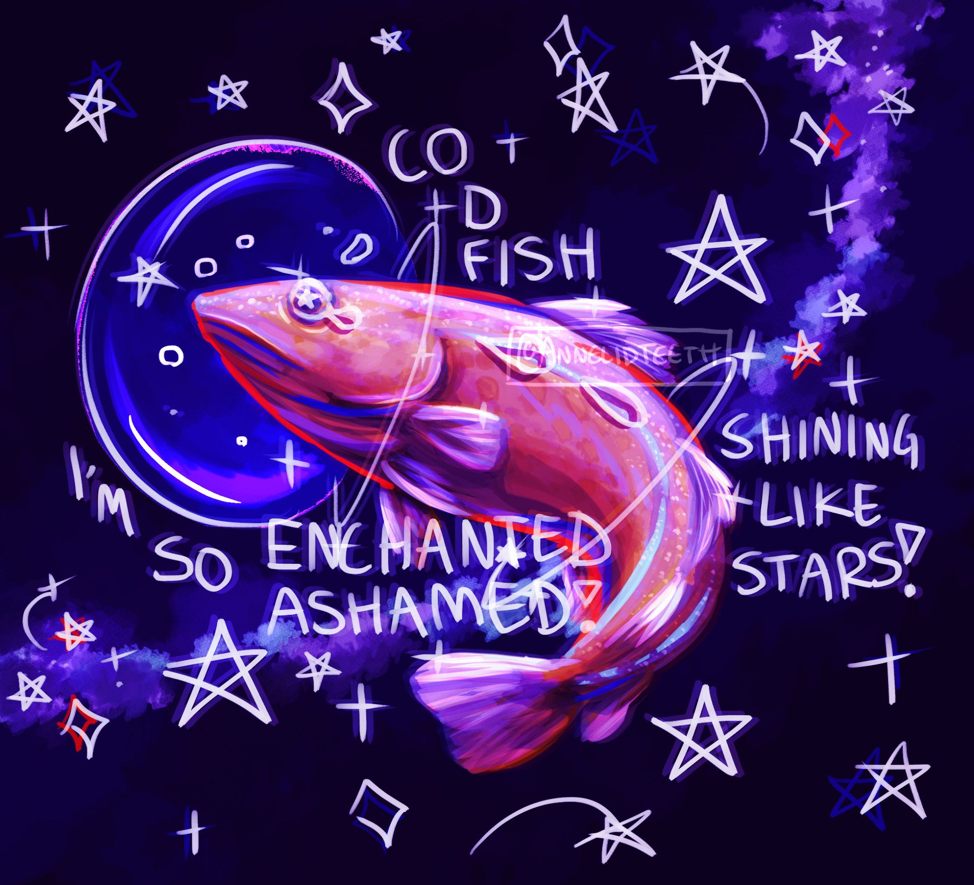 Digital art featuring a rough painting of a cod fish leaping with a starry sky background. Around its head is a large bubble, like an astronaut's helmet. Many cartoonish stars are drawn around the cod, and it has rings around its body like a planet. It is outlined by bright red and blue. Text around it, depending which way you read it, says either "codfish, I'm so enchanted," or "codfish, I'm so ashamed," or "codfish, shining like stars."