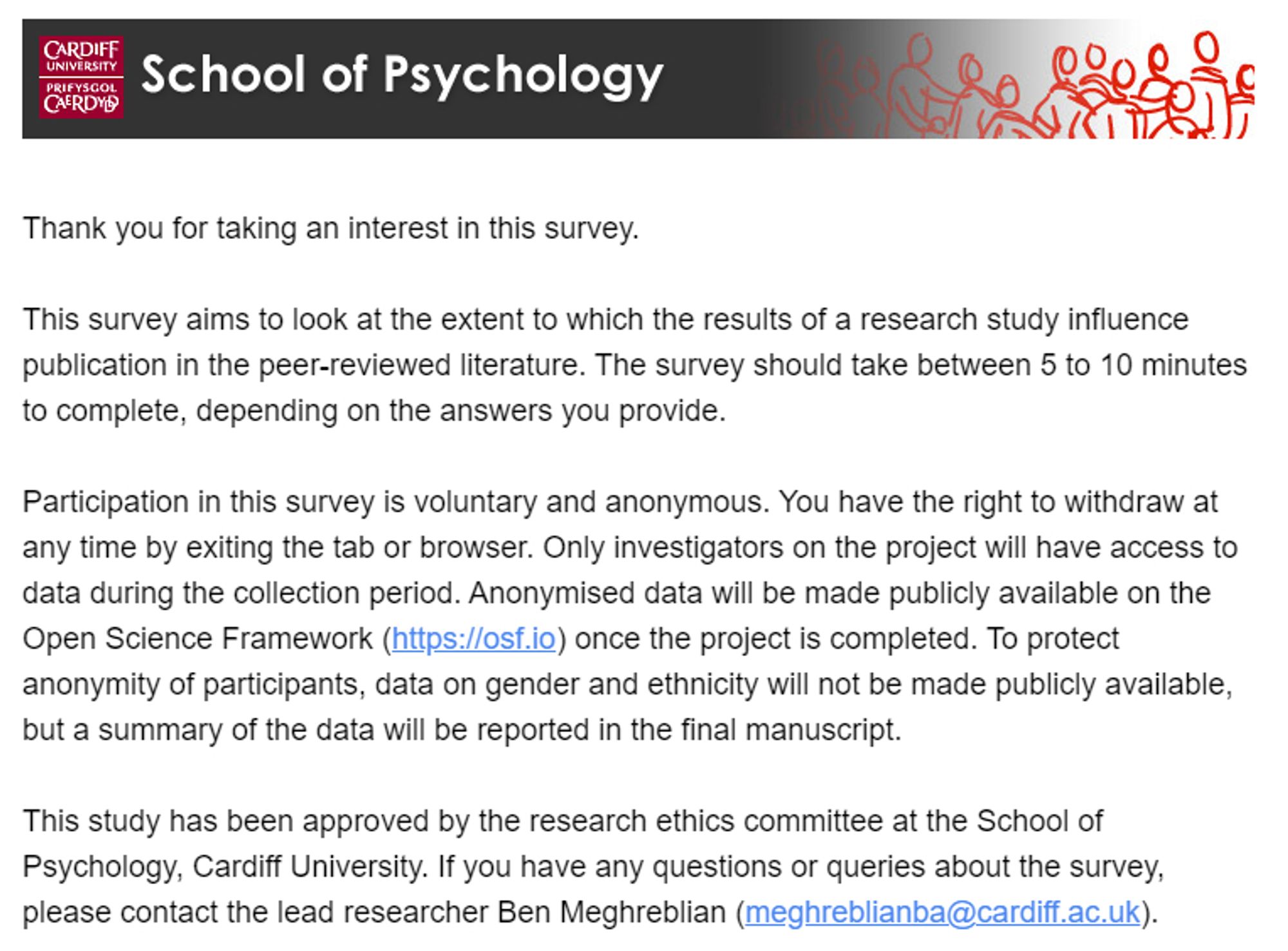 Screenshot of survey front page, explaining its aims, participant information, ethics, and contact information.

Survey aim reads: 

"This survey aims to look at the extent to which the results of a research study influence publication in the peer-reviewed literature. The survey should take between 5 to 10 minutes to complete, depending on the answers you provide."