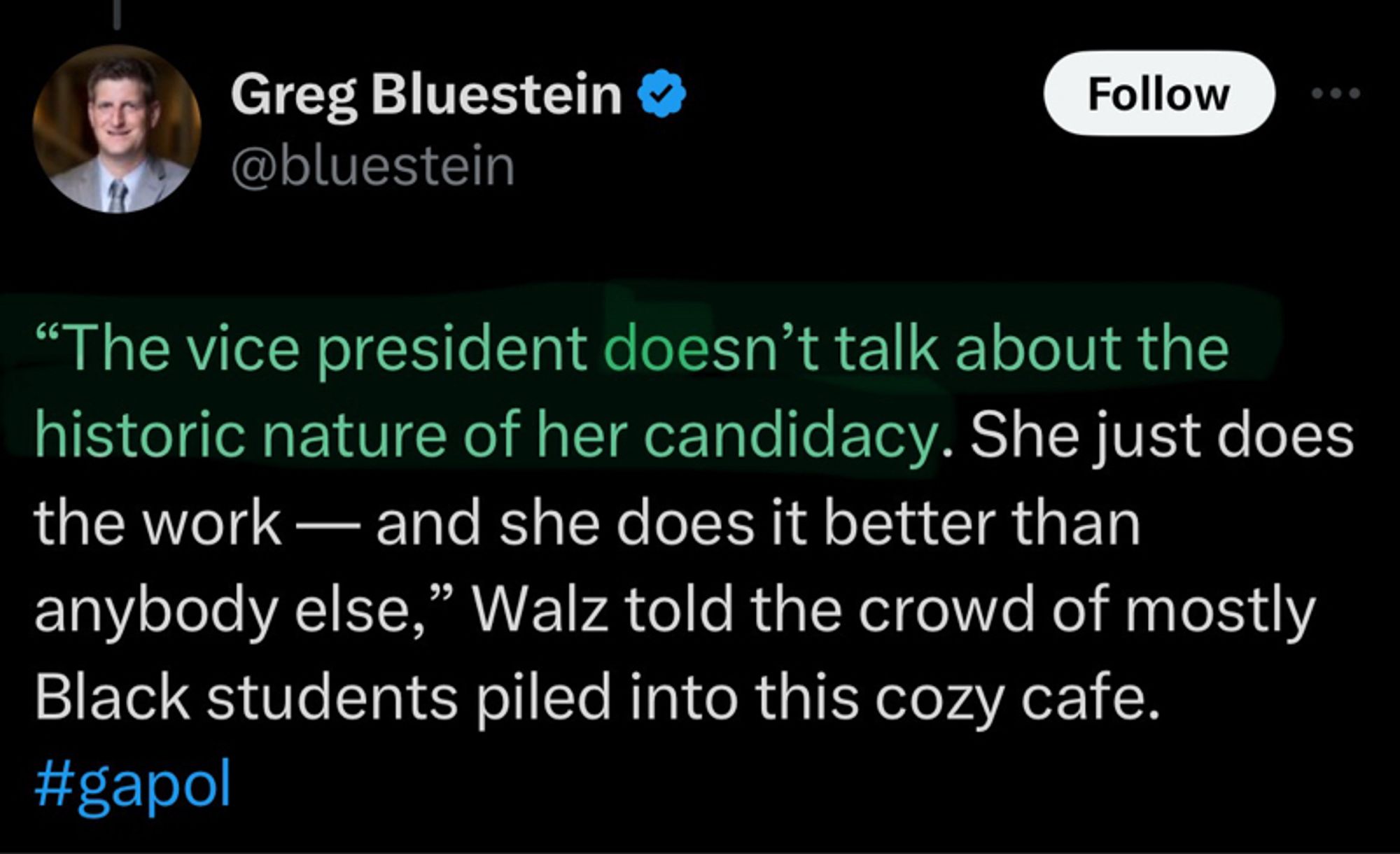 Greg Bluestein & @bluestein
Follow
•.•
"The vice president doesn't talk about the historic nature of her candidacy. She just does the work — and she does it better than anybody else," Walz told the crowd of mostly Black students piled into this cozy cafe.
#gapol