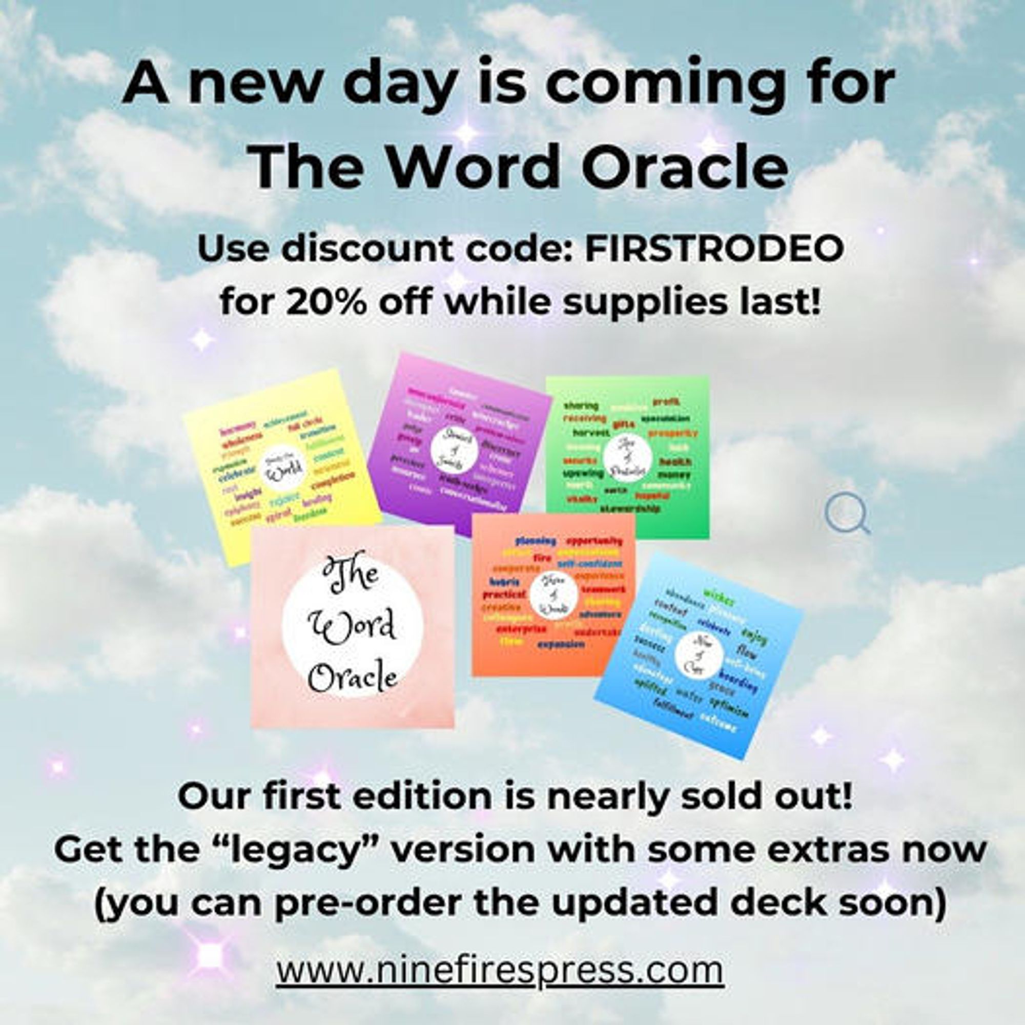 Blue sky and clouds graphic shows the Word Oracle deck from Nine Fires Press. 20% off the "legacy" version before the new edition is released. Order at ninefirespress.com with discount code FIRSTRODEO.