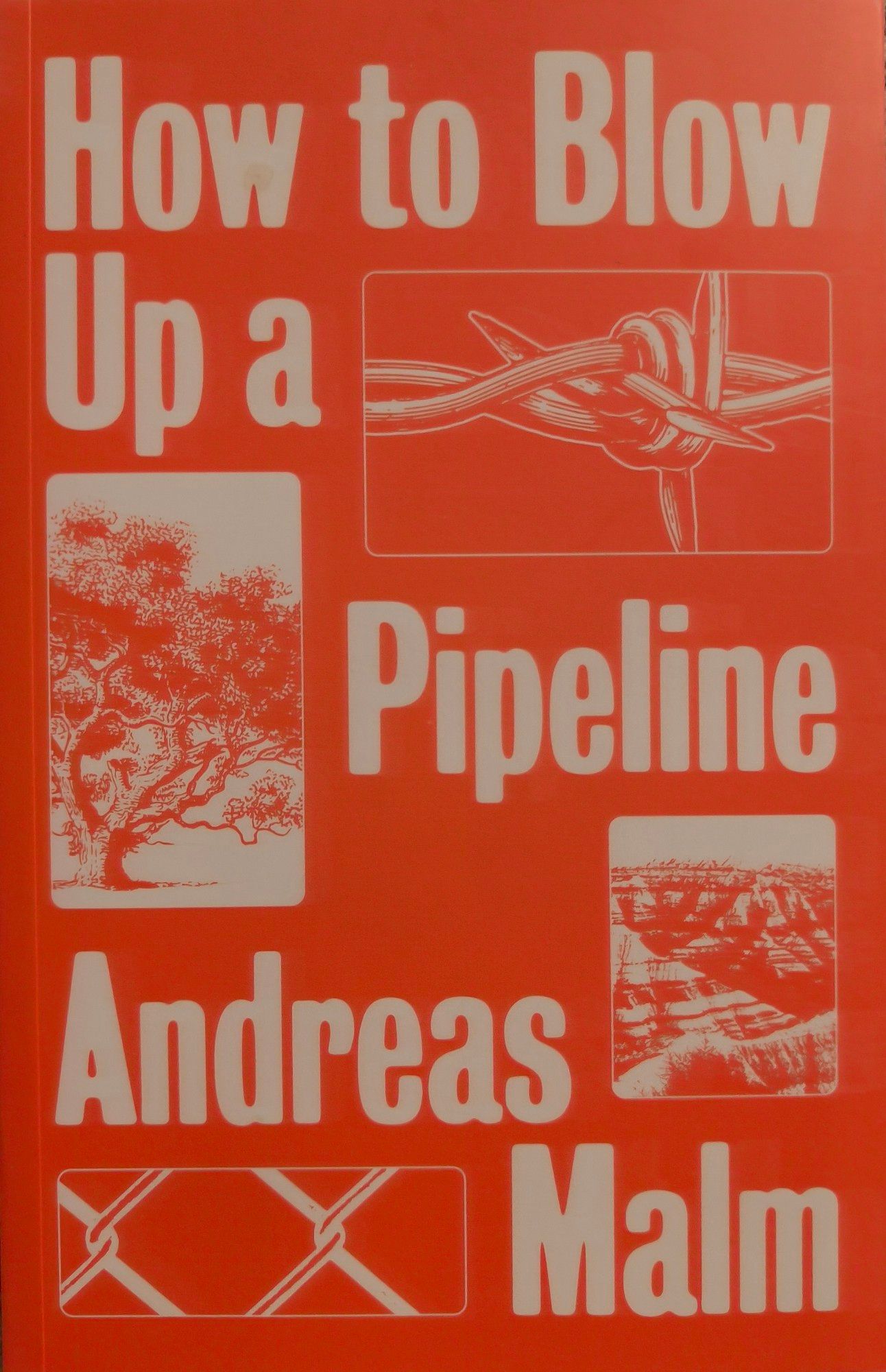 The cover of How To Blow Up A Pipeline by Andreas Malm.