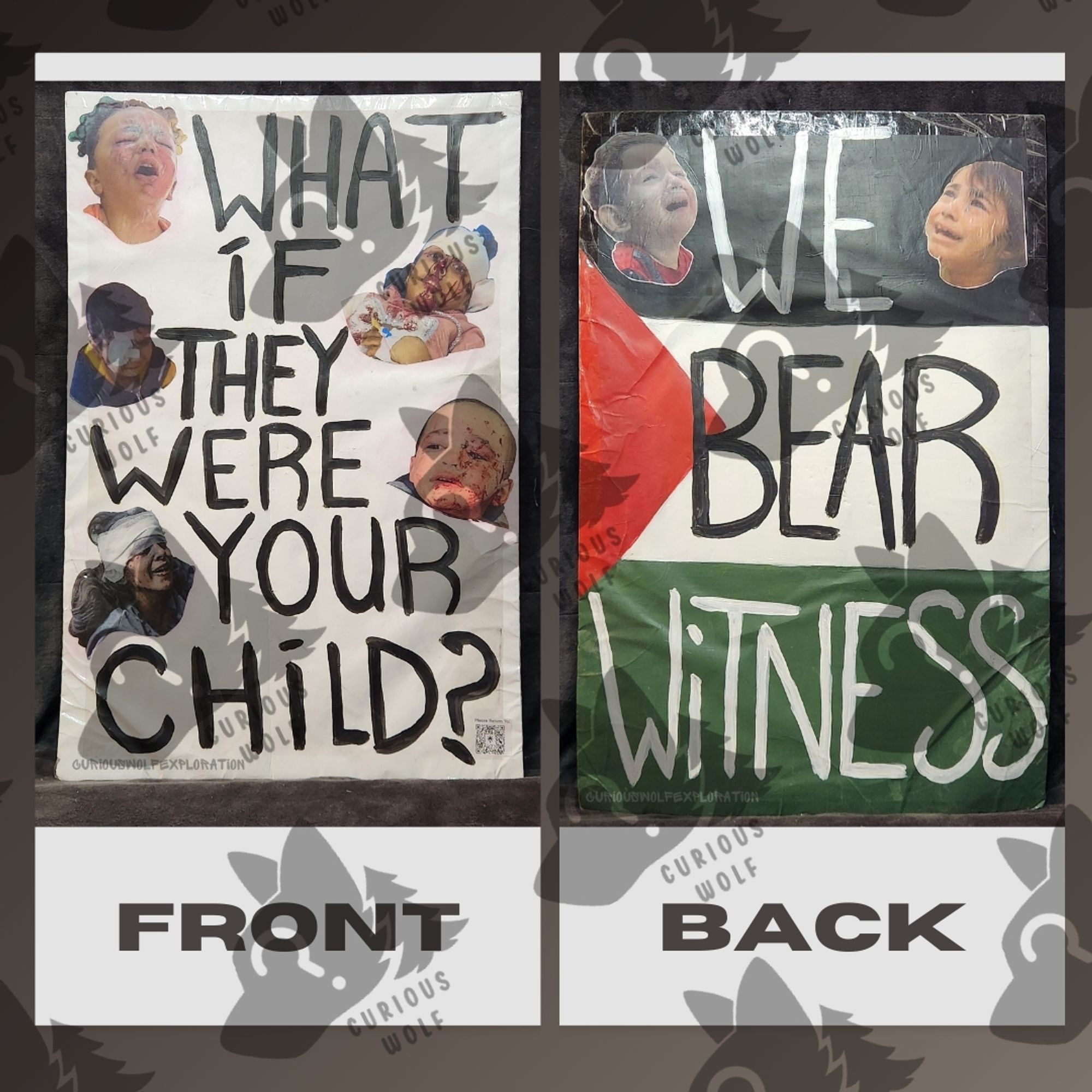 Front: 5 faces of children from Palestine with the words "WHAT IF THEY WERE YOUR CHILD?" on a white background 

Back: 2 faces of children from Palestine with the words "WE BEAR WITNESS" on a Palestinian flag background