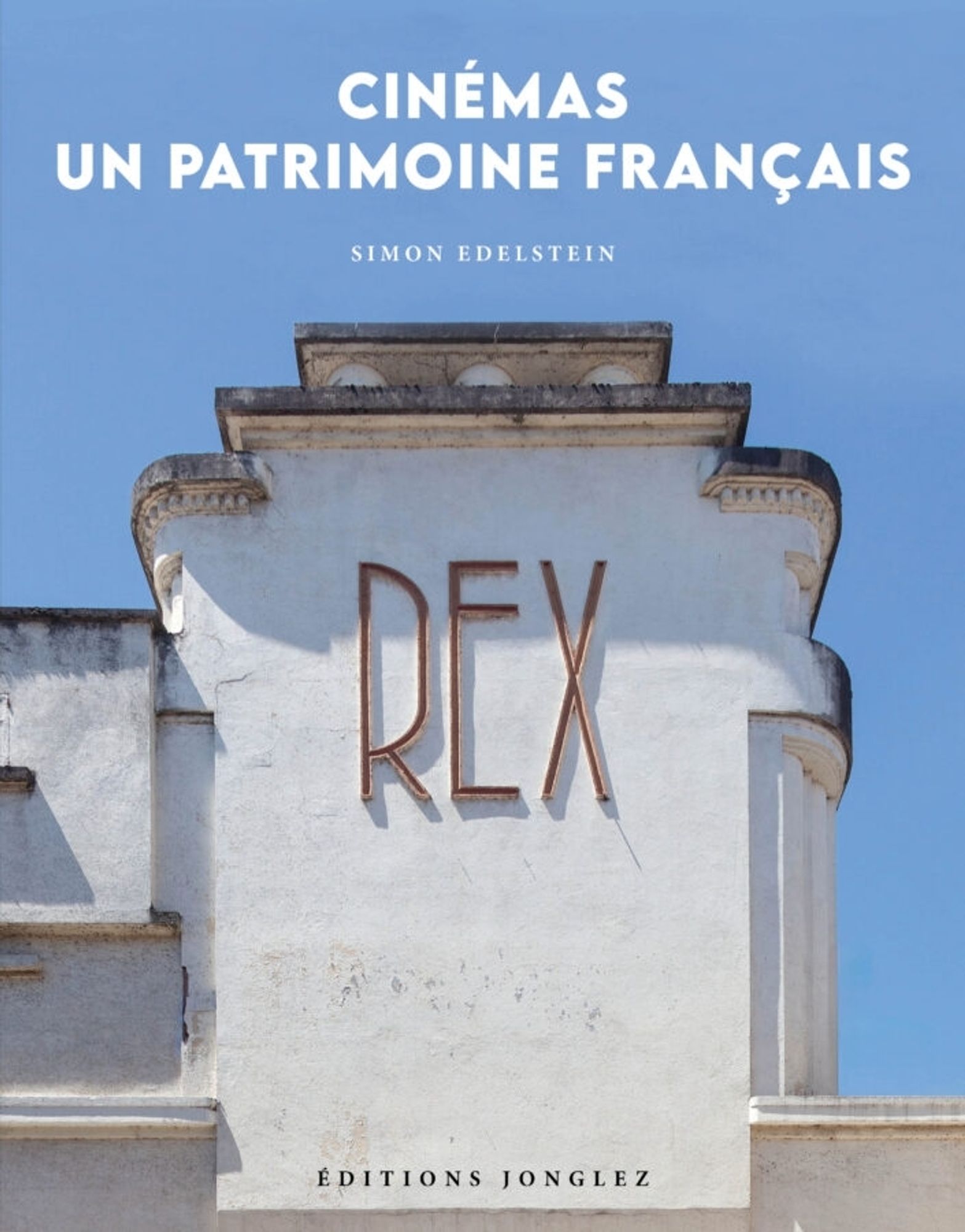 Couverture du livre de photos
CINÉMAS
UN PATRIMOINE FRANÇAIS
de SIMON EDELSTEIN
paru aux ÉDITIONS JONGLEZ.