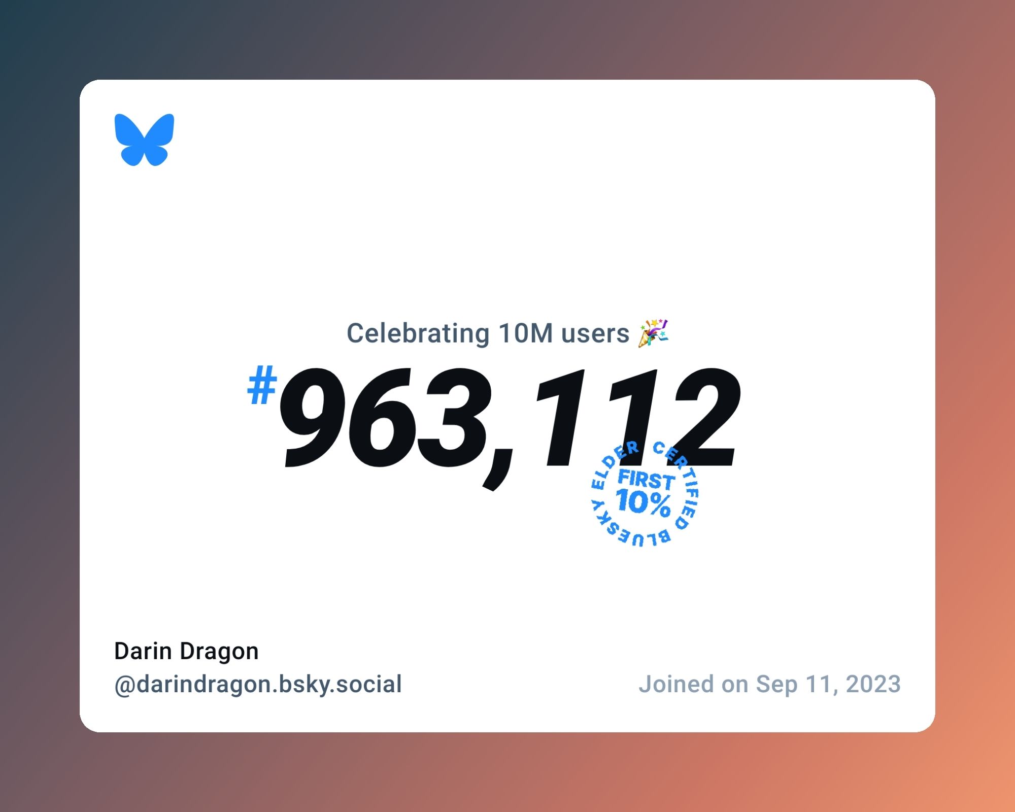 A virtual certificate with text "Celebrating 10M users on Bluesky, #963,112, Darin Dragon ‪@darindragon.bsky.social‬, joined on Sep 11, 2023"