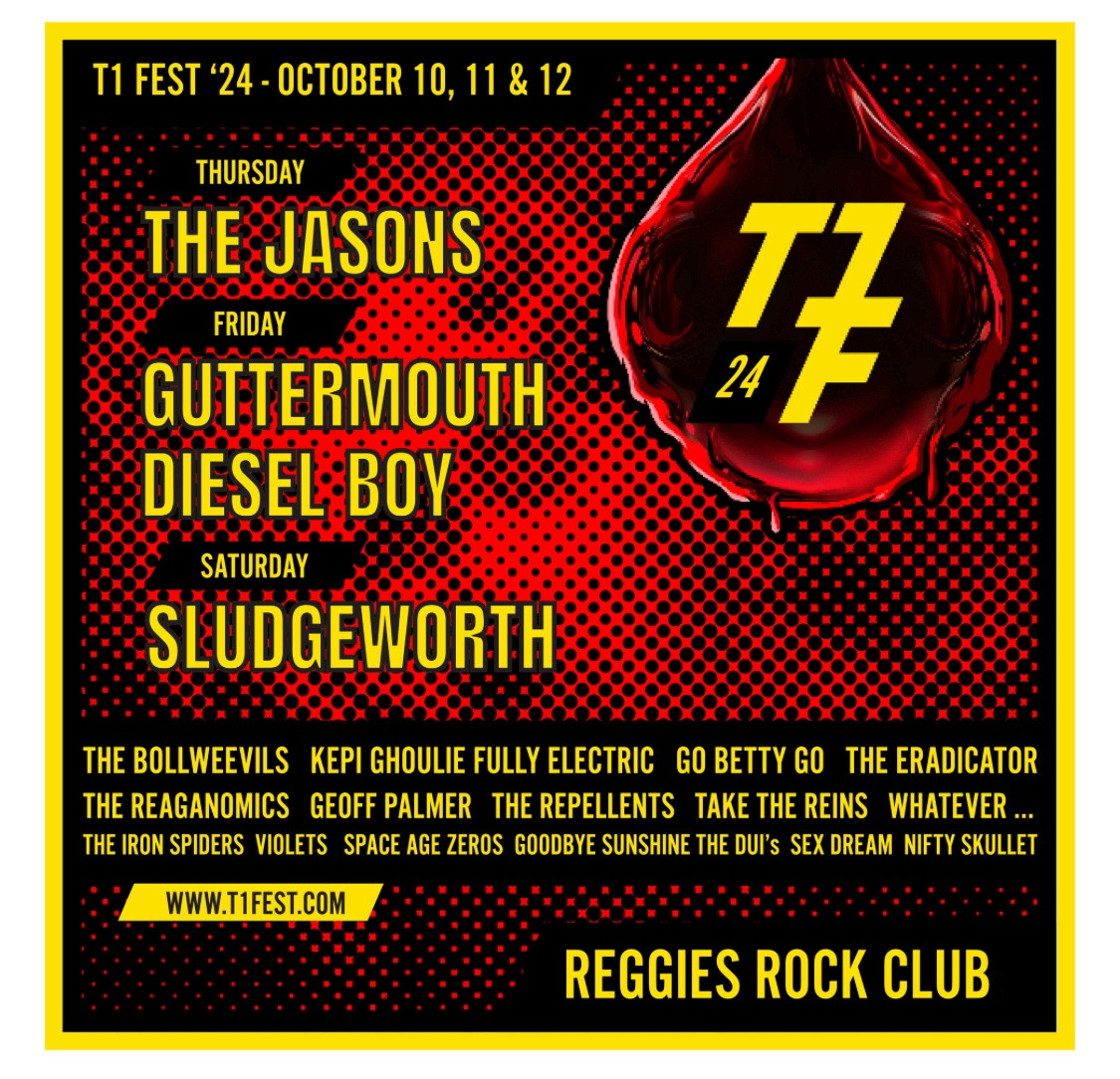 Graphic for the T1 fest at Reggie’s featuring:
- the Jasons
- guttermouth
- diesel boy
- sludgeworth