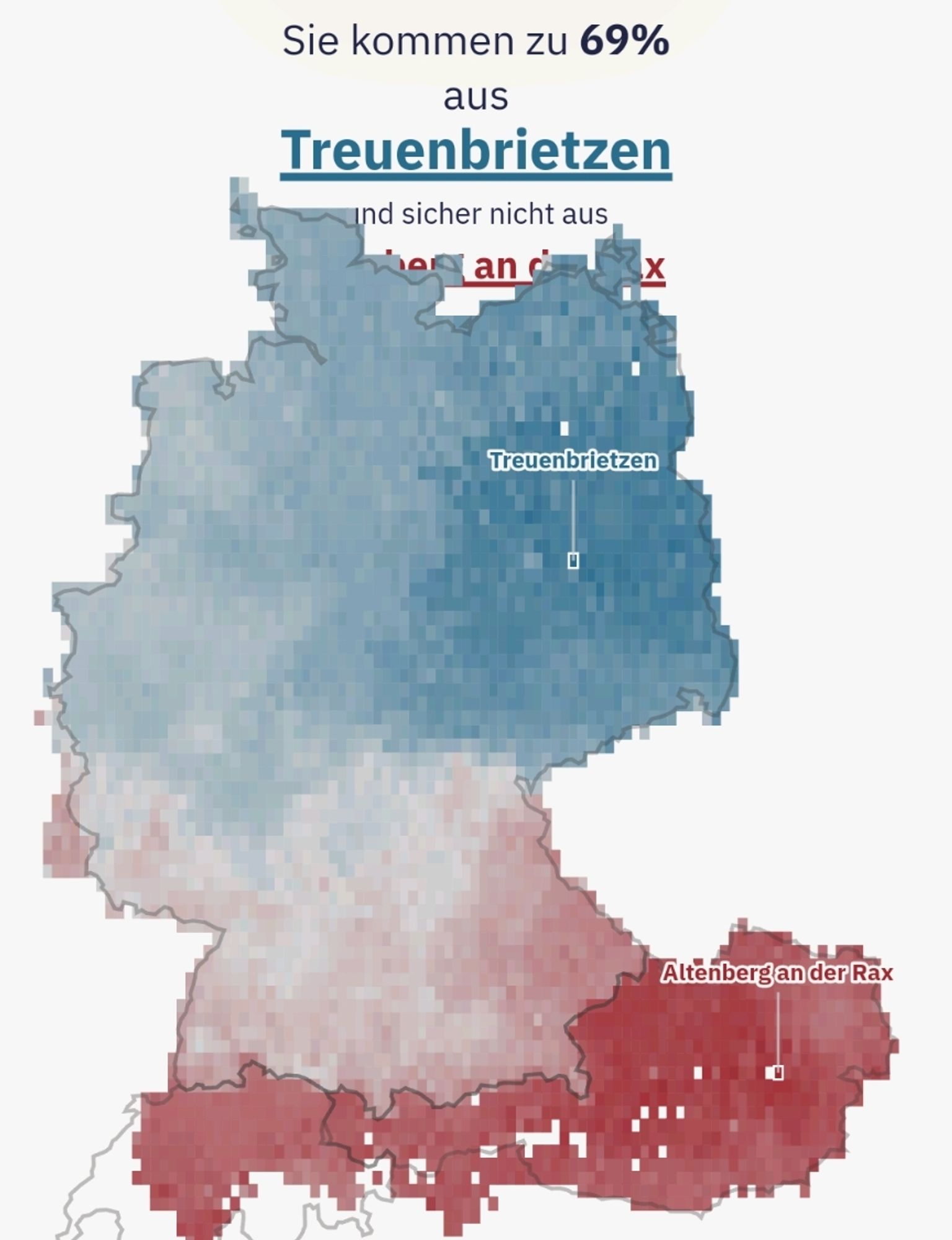 Ergebnis des Tests: „Sie kommen zu 69% aus Treuenbrietzen und sicher nicht aus Altenberg an der Rax“.  Beide Orte sind auf einer D-A-CH-Karte markiert, in der Mitte der neuen Bundesländer bzw. im Osten Österreichs.