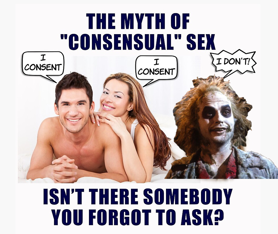 The Myth of "Consensual" sex, a shirtless man is saying "I consent," a smiling woman is saying "I consent," and Beetlejuice is saying "I don't!"