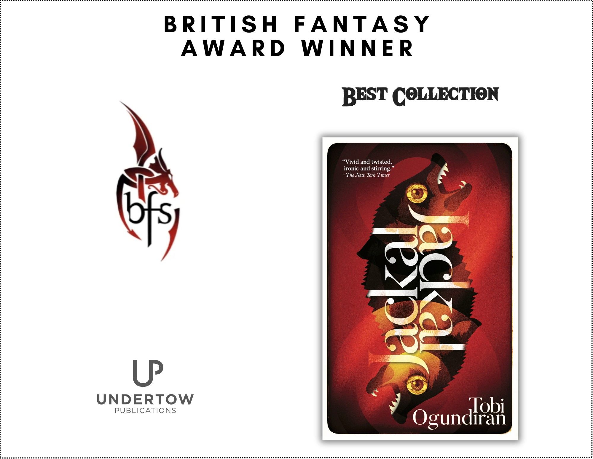 Graphic with book cover for Tobi Ogundiran's JACKAL, JACKAL, the British Fantasy Society logo, the Undertow Publications logo, and text stating BRITISH FANTASY AWARD WINNER