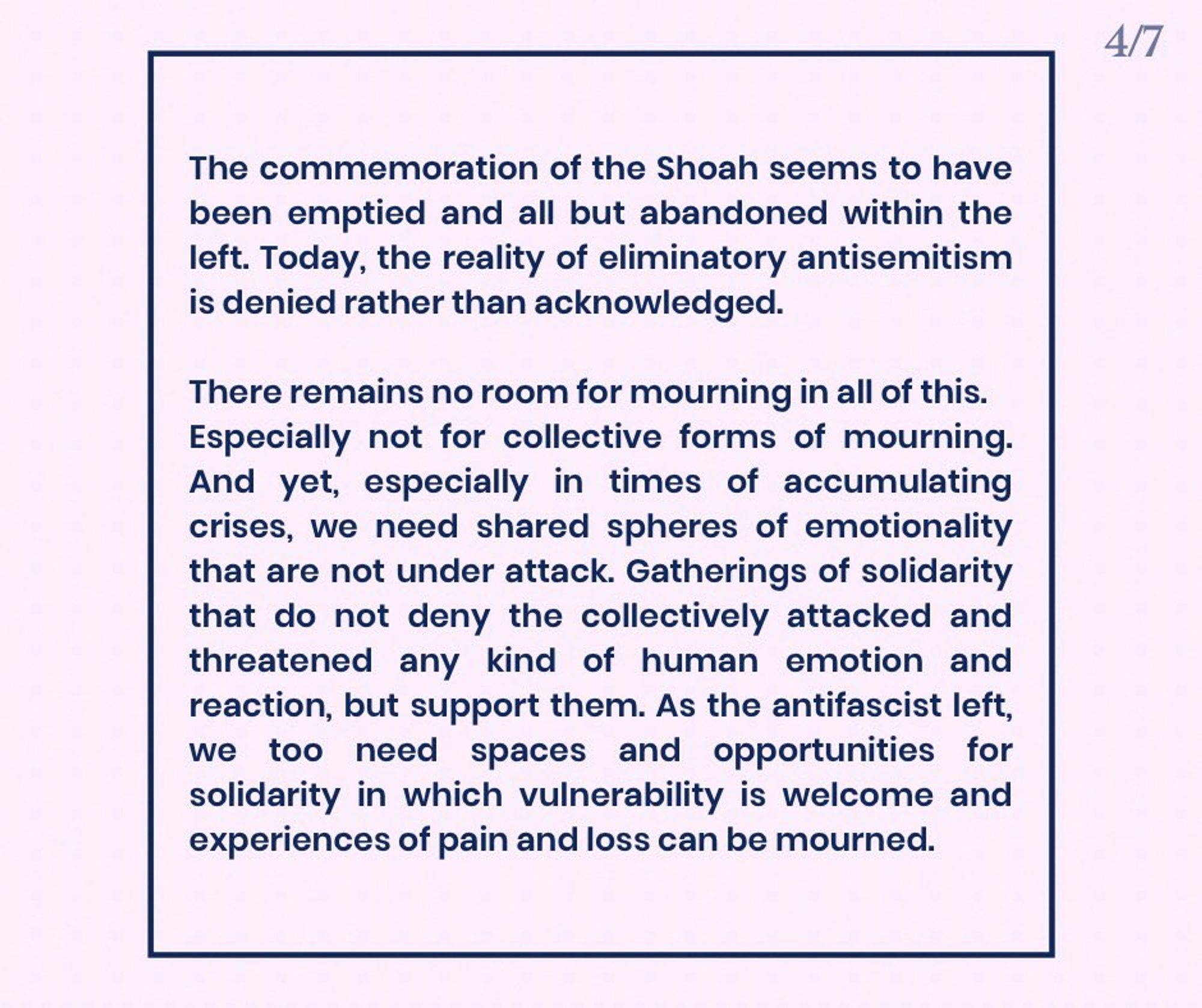 The commemoration of the Shoah seems to have been emptied and all but abandoned within the left. Today, the reality of eliminatory antisemitism is denied rather than acknowledged.

There remains no room for mourning in all of this.
Especially not for collective forms of mourning. And yet, especially in times of accumulating crises, we need shared spheres of emotionality that are not under attack. Gatherings of solidarity that do not deny the collectively attacked and threatened any kind of human emotion and reaction, but support them. As the antifascist left, we too need spaces and opportunities for solidarity in which vulnerability is welcome and experiences of pain and loss can be mourned.