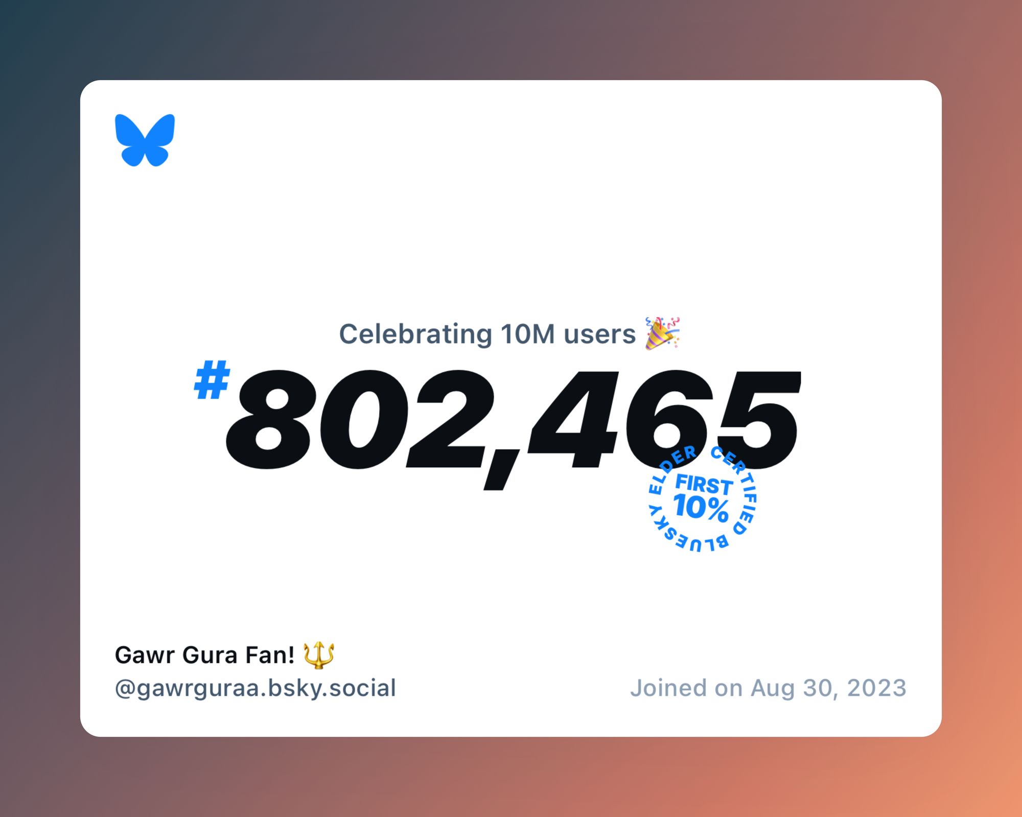 A virtual certificate with text "Celebrating 10M users on Bluesky, #802,465, Gawr Gura Fan! 🔱 ‪@gawrguraa.bsky.social‬, joined on Aug 30, 2023"