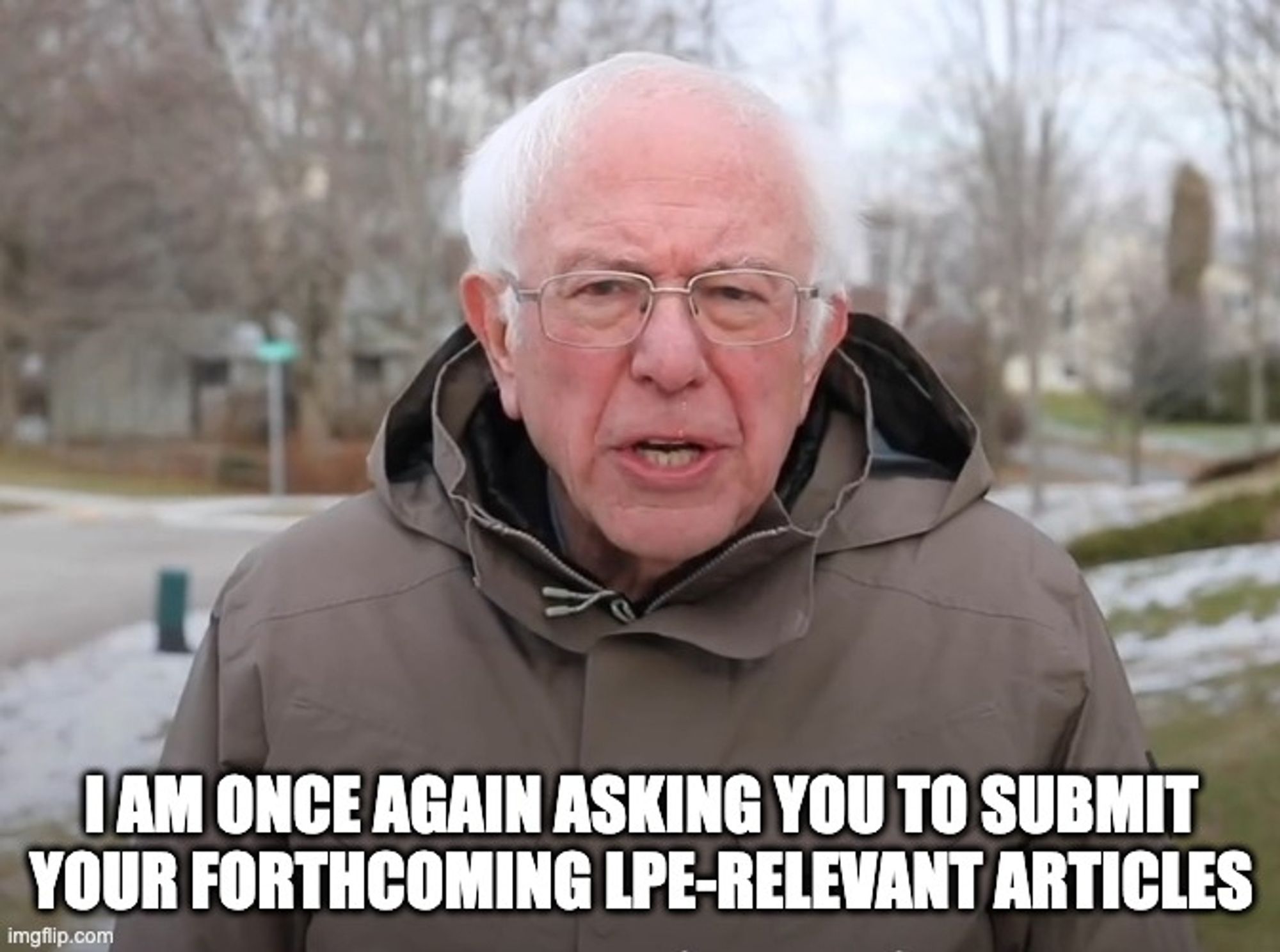 Bernie Sanders "asking again" meme with caption: "I am once again asking you to submit your forthcoming LPE-relevant articles"