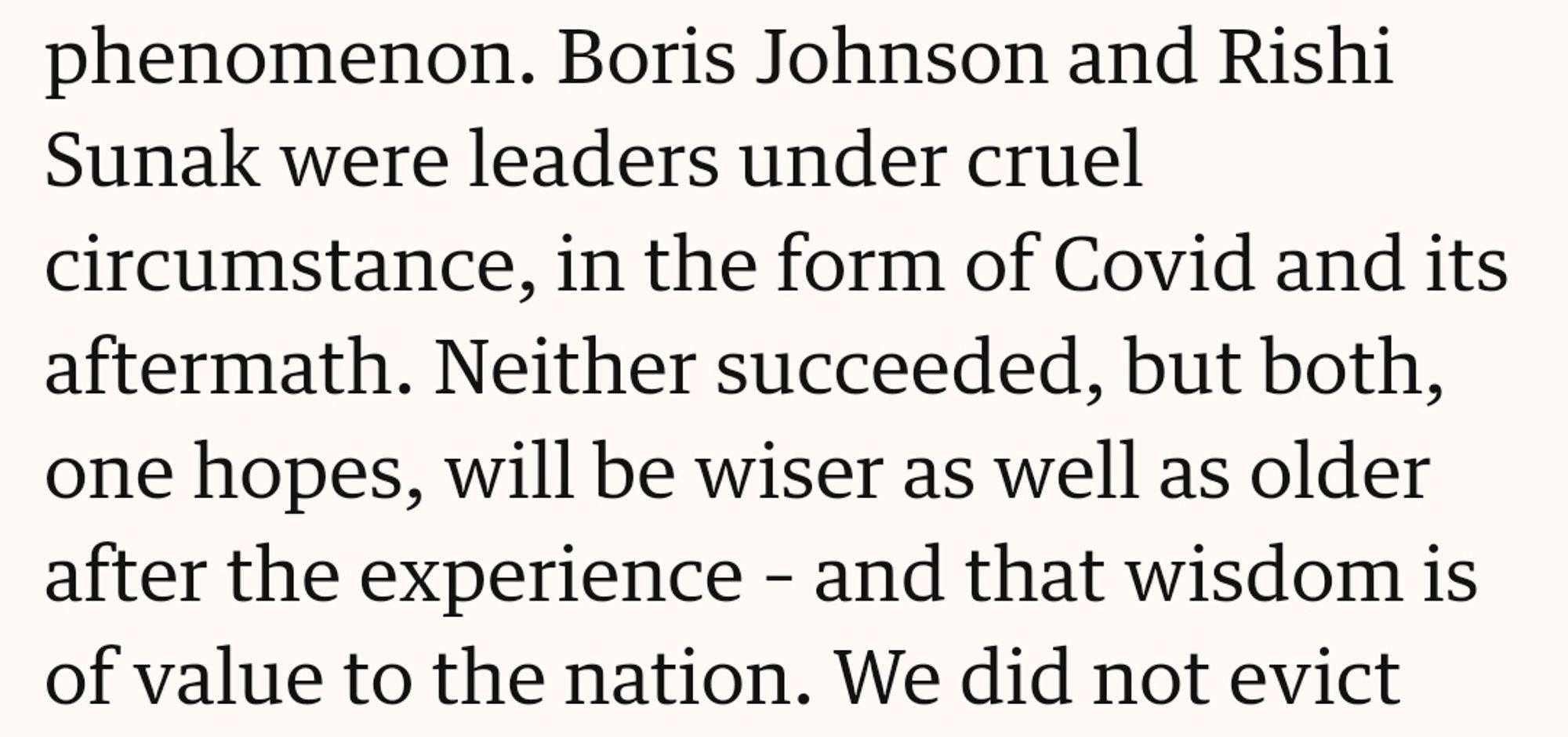 Simon Jenkins article in which he says "Boris [Big Dog] Johnson (and Rishi Sunak, remember him) ... leaders under cruel circumstance ... Neither succeeded, but both, one hopes, will be wiser as well as older"