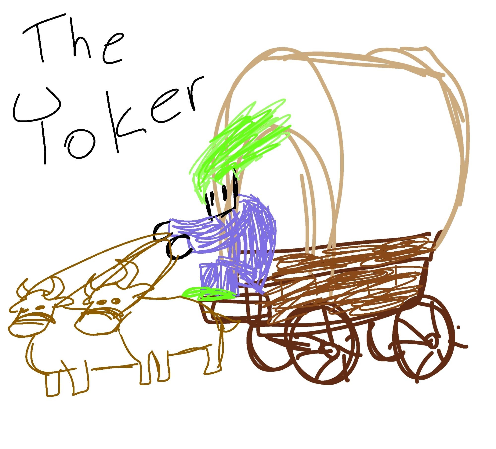 A crudely drawn picture of the Joker from batman driving a covered wagon pulled by two oxen. Captioned "The Yoker."