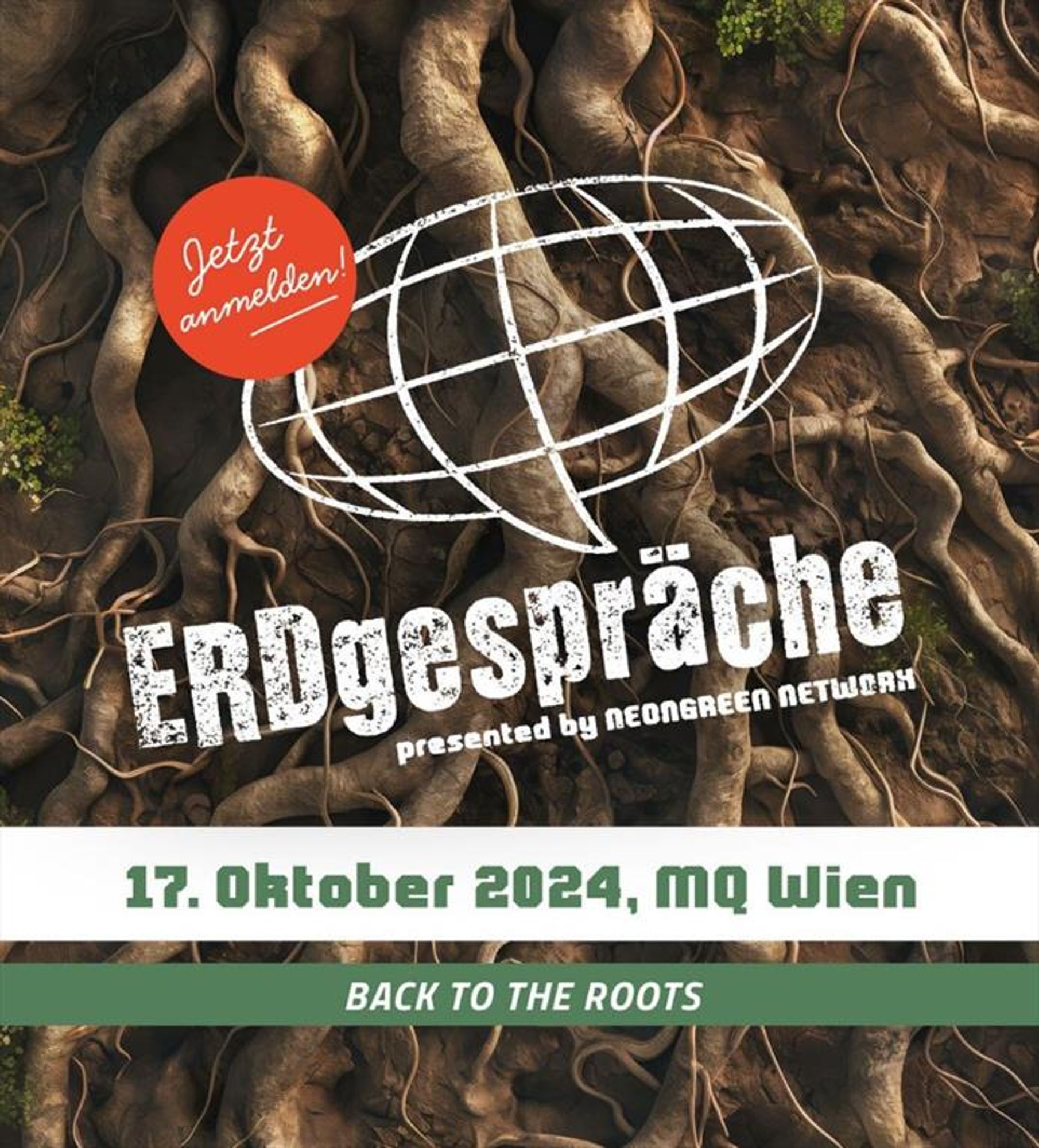 Jetzt anmelden!
ERDgespräche
17. Oktober 2024, MQ Wien
back to the roots