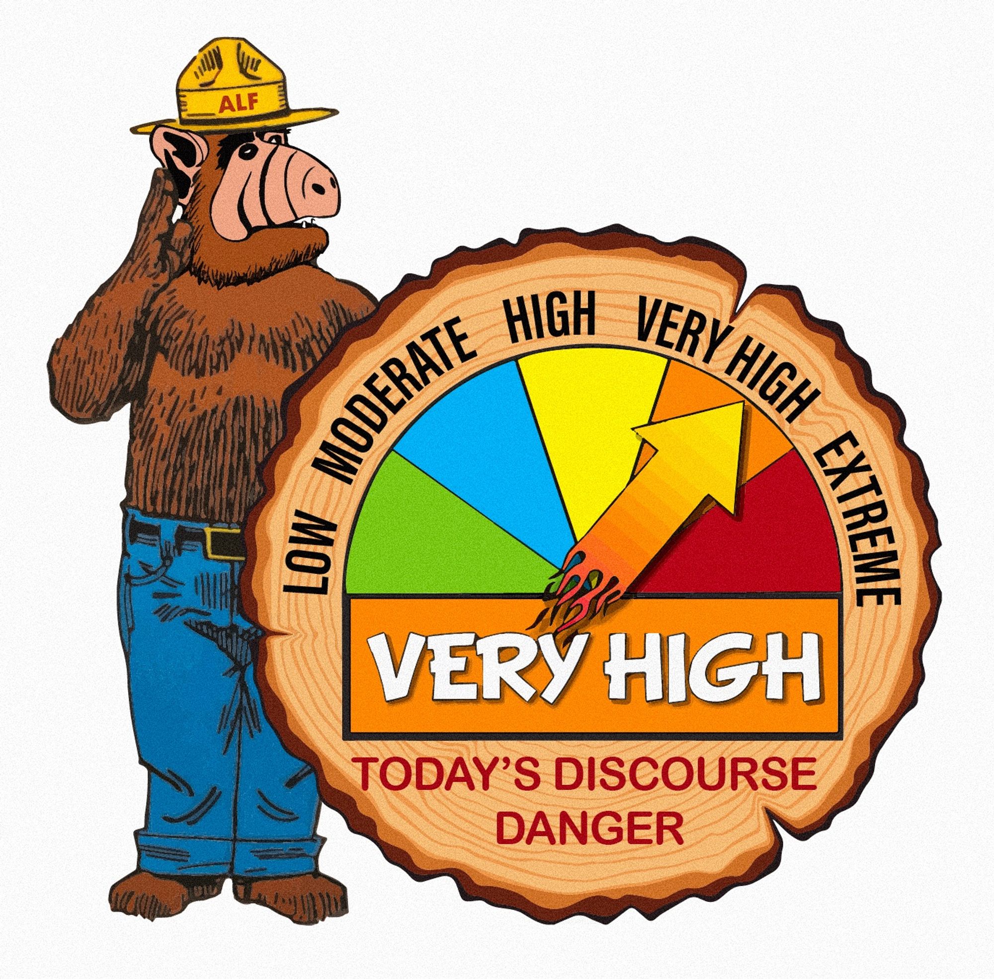 Alf as Smokey the bear next to a dial sign pointing to levels of today’s discourse danger