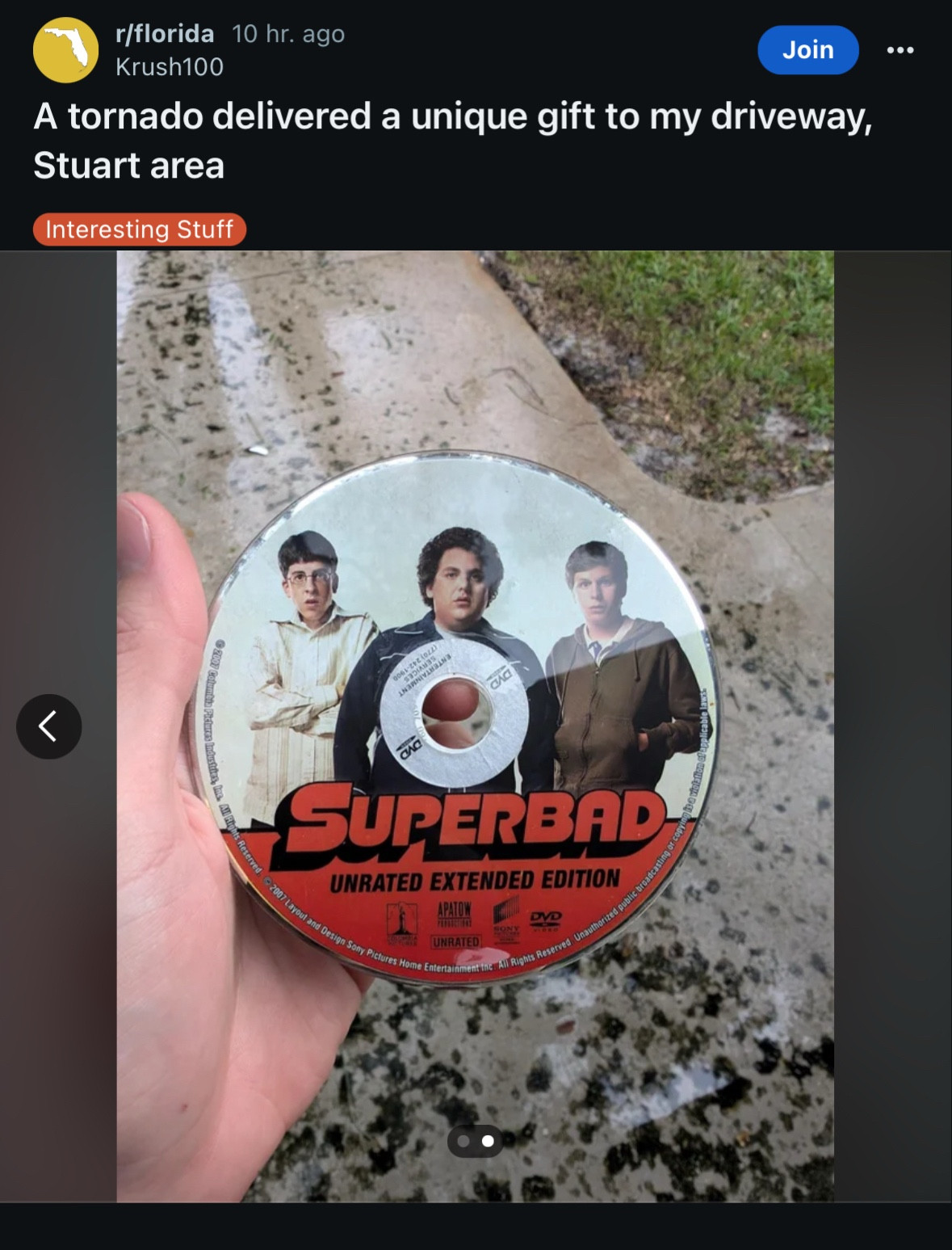 r/florida
10 hr. ago
Join
Krush100
A tornado delivered a unique gift to my driveway, Stuart area
Interesting Stuff
SUPERBAD
a hote