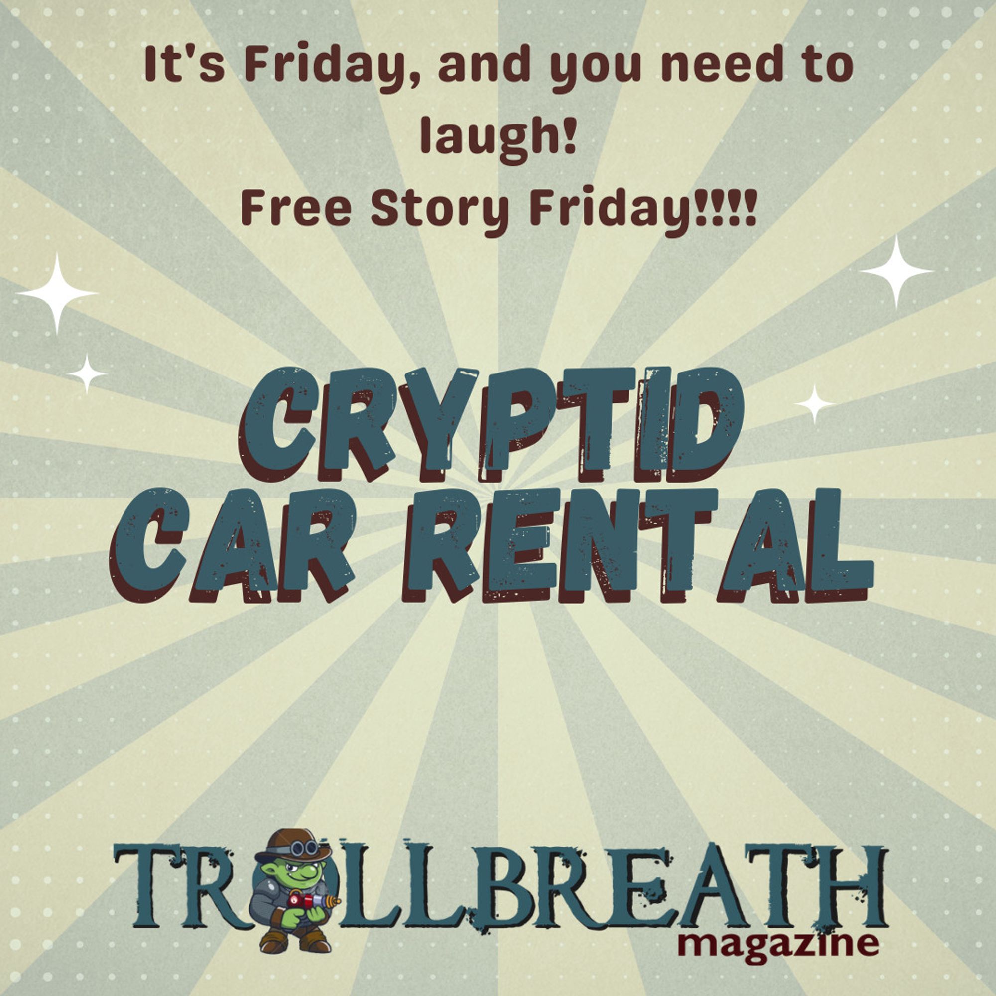 It's Friday, and you need to laugh! Cryptid Car Rental Trollbreath Magazine