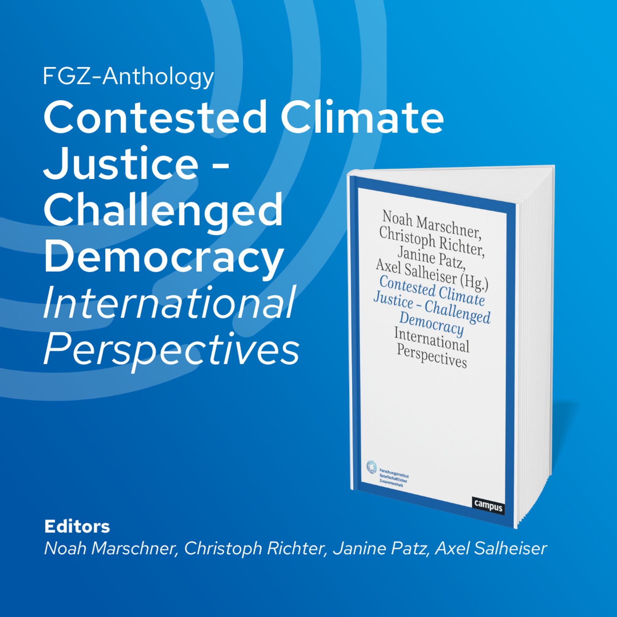 Sharepic zum Sammelband "Contested Climate Justice - Challenged Democracy. International Perspectives"; Herausgegeben vom Forschungsinstitut Gesellschaftlicher Zusammenhalt, Standort Jena.