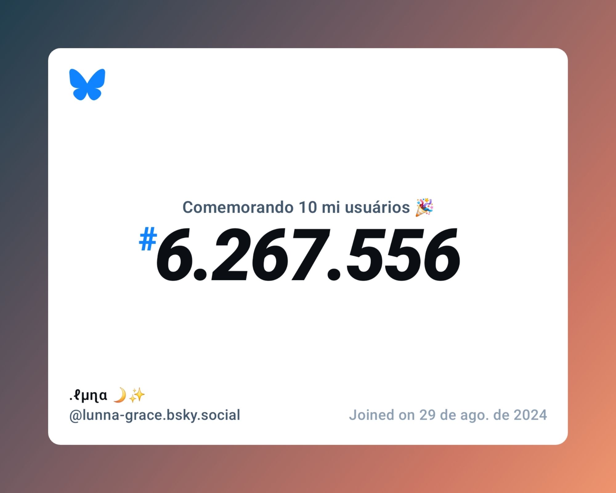 Um certificado virtual com o texto "Comemorando 10 milhões de usuários no Bluesky, #6.267.556, .ℓµɳα 🌙✨ ‪@lunna-grace.bsky.social‬, ingressou em 29 de ago. de 2024"