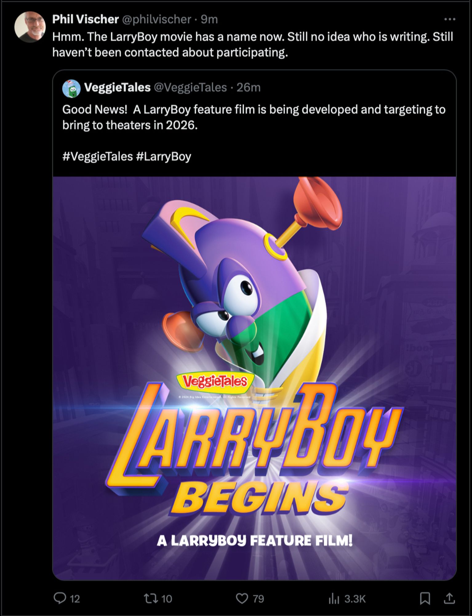 Quote from Phil Vischer on Twitter: "Hmm. The LarryBoy movie has a name now. Still no idea who is writing. Still haven’t been contacted about participating."
Quoted Tweet: Promo graphic for something called "VeggieTales: LarryBoy Begins—A LarryBoy Feature Film!" from the VeggieTales account. Text of the tweet is "Good News!  A LarryBoy feature film is being developed and targeting to bring to theaters in 2026. #VeggieTales #LarryBoy"