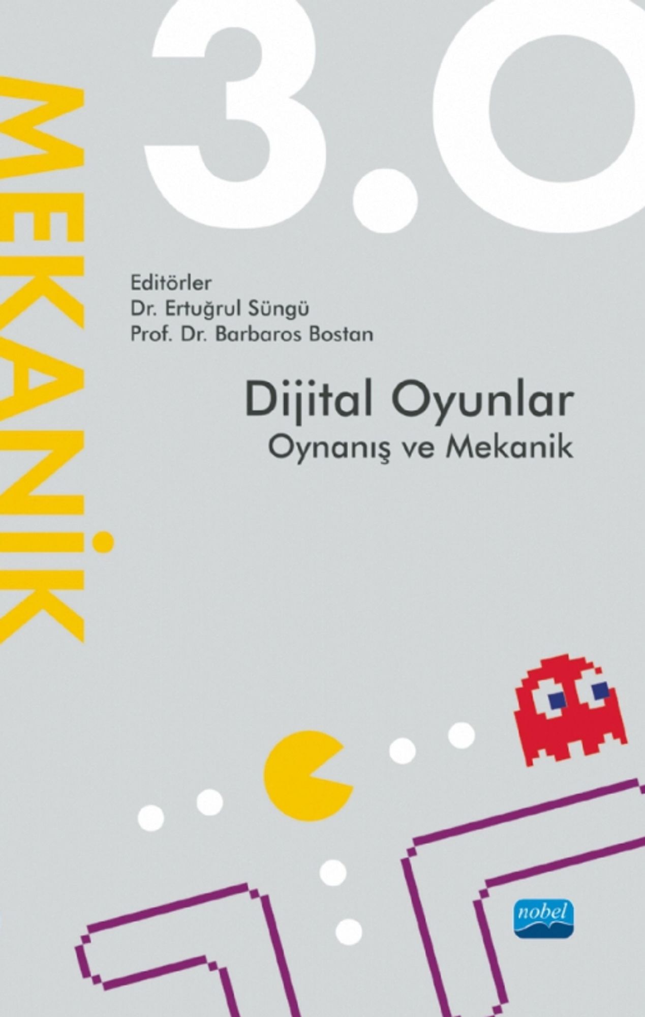 This is the cover of a book that seems to focus on digital games, specifically their mechanics and gameplay. The title "Dijital Oyunlar Oynanış ve Mekanik" translates to "Digital Games Gameplay and Mechanics" from Turkish.

The cover features a retro gaming aesthetic, with pixel art representations of iconic elements from the classic game Pac-Man, such as the titular character and a ghost enemy, along with the maze and dots that are a significant part of the game's mechanics.

The large "3.0" on the cover might suggest that the book discusses the third generation of gaming or a new phase in digital game development. The editors of the book are listed as Dr. Ertuğrul Sünğü and Prof. Dr. Barbaros Bostan.

At the bottom, the logo of "nobel" indicates the publishing house. The overall design of the cover, with its nod to classic video games, suggests that the book may explore the evolution of game design and the foundational elements that make digital games engaging.