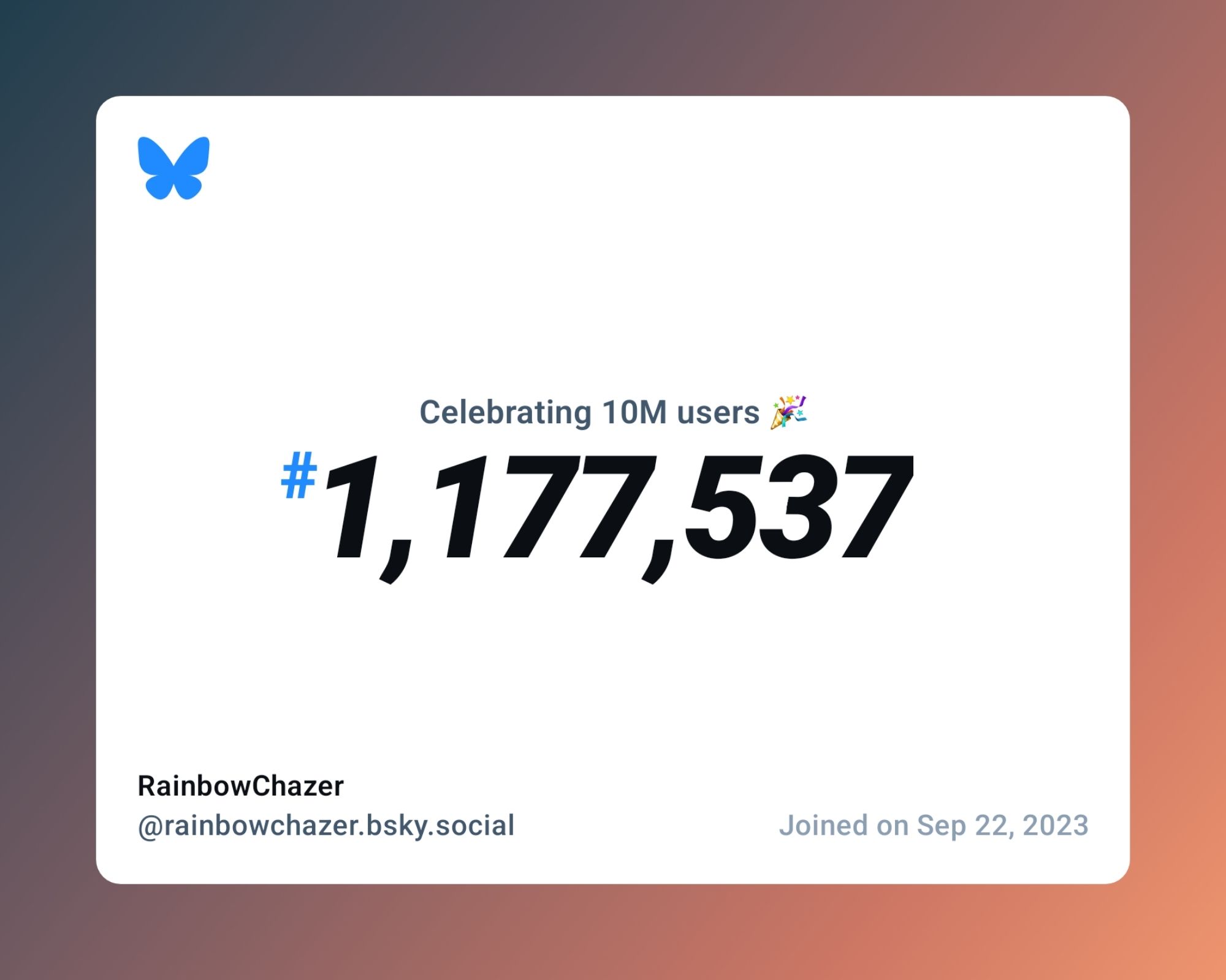 A virtual certificate with text "Celebrating 10M users on Bluesky, #1,177,537, RainbowChazer ‪@rainbowchazer.bsky.social‬, joined on Sep 22, 2023"