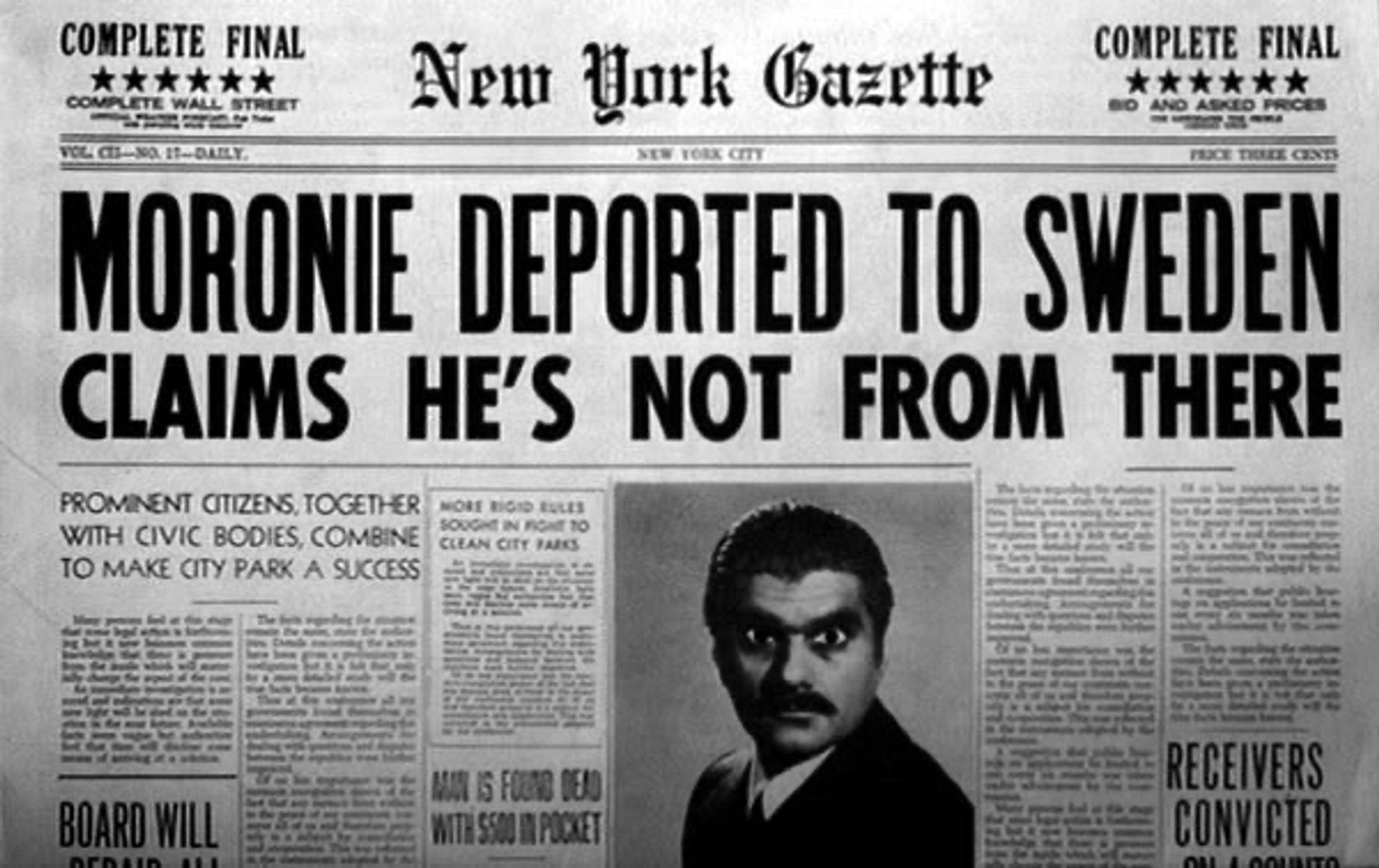 Fake newspaper front page from the movie “Johnny Dangerously”, with a headline announcing a criminal will be deported to Sweden and sub-heading “claims he’s not from there”.