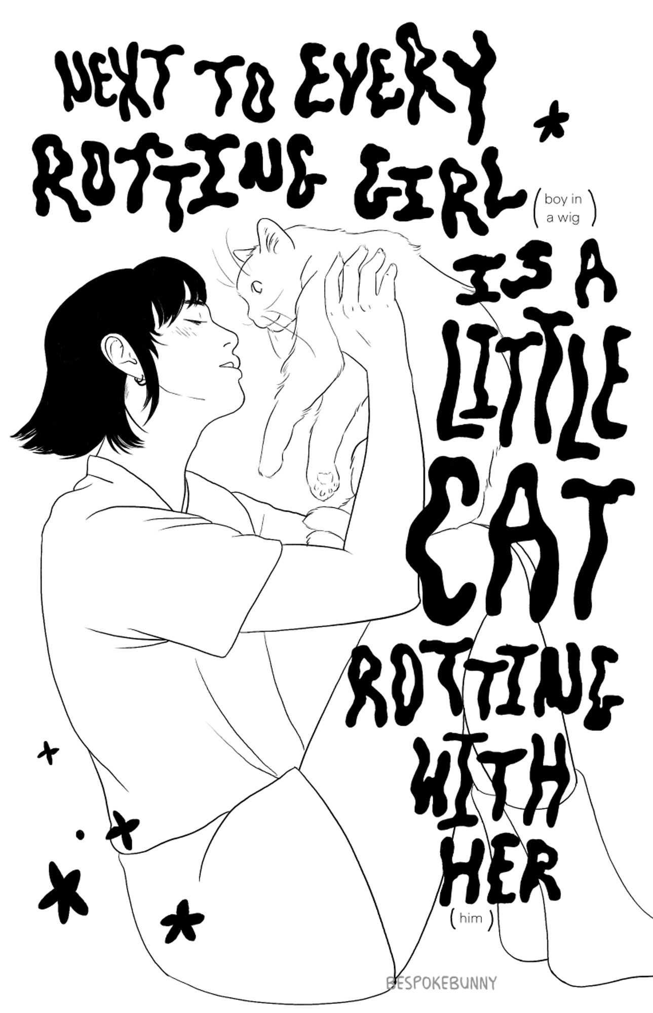 Drawing of "Yoonji" holding a cat with the text, "NEXT TO EVERY ROTTING GIRL (boy in a wig) IS A LITTLE CAT ROTTING WITH HER (him)"