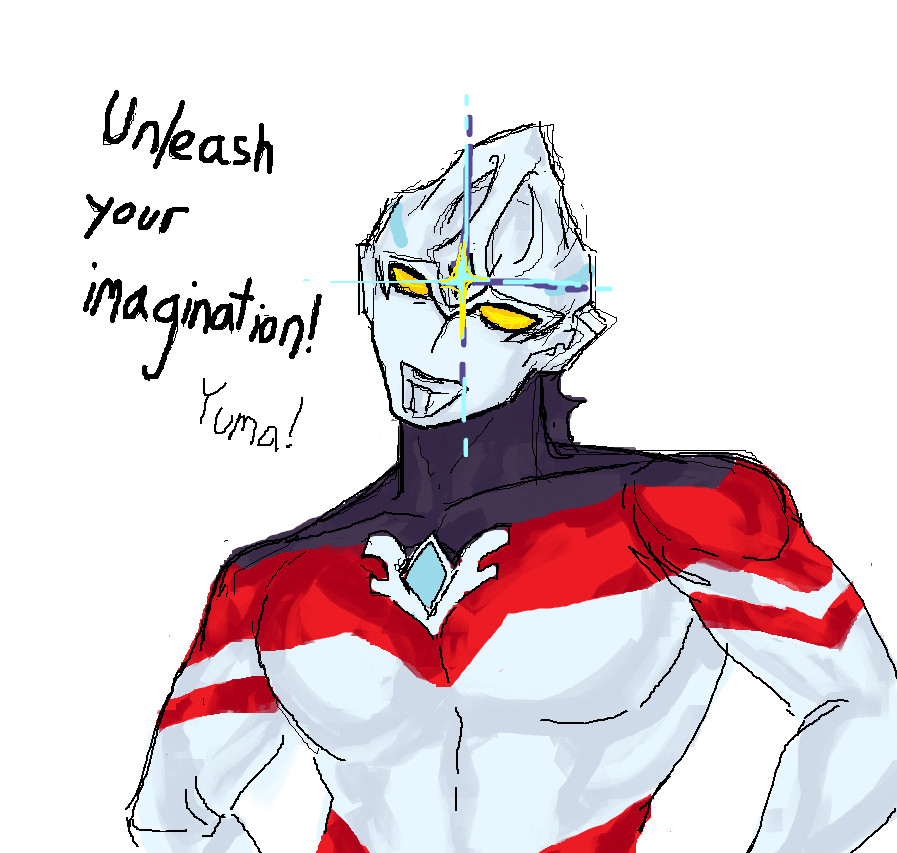 A drawing of Ultraman arc tilting his head with a sparkle from his forehead gem, he says “Unleash you imagination! Yuma!”