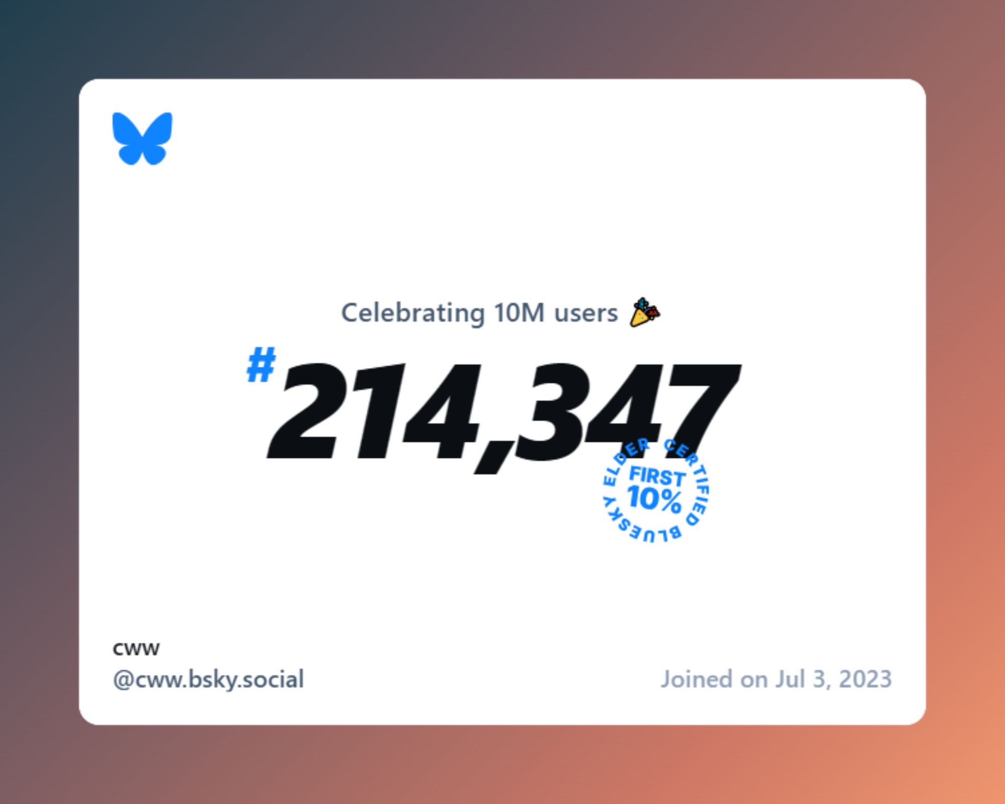 A virtual certificate with text "Celebrating 10M users on Bluesky, #214,347, cww ‪@cww.bsky.social‬, joined on Jul 3, 2023"