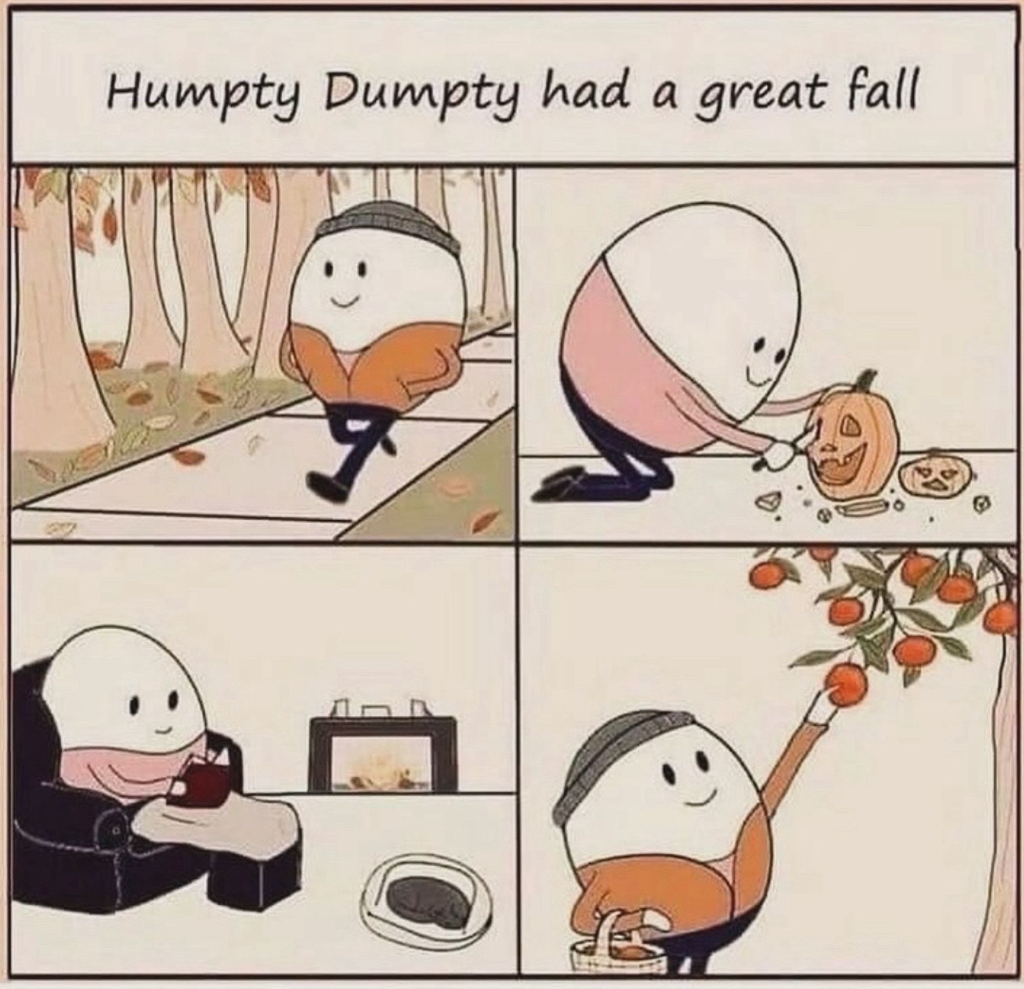 “Humpty Dumpty had a great fall” followed by four panels of Humpty Dumpty enjoying fall activities