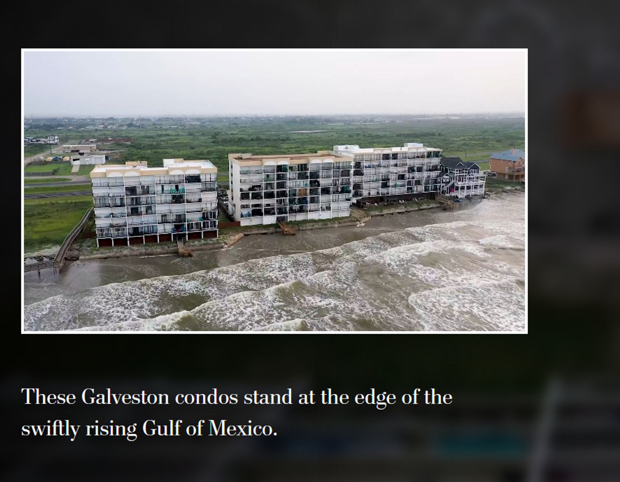 Picture of three condominium buildings at the edge of the Gulf of Mexico, with water lapping at their foundations. Text reads, "These Galveston condos stand at the edge of the swiftly rising Gulf of Mexico."