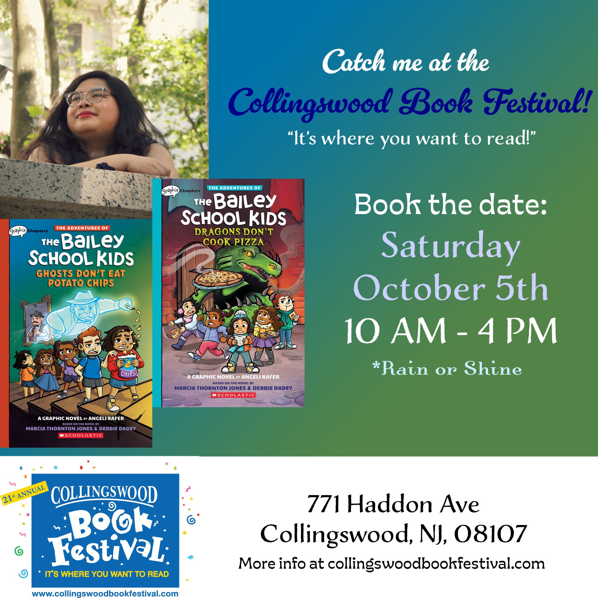 Advertisement for the Collingswood Book Festival. Includes an author photo of a woman with glasses and wavy hair, plus illustrated covers for the following graphic novels: THE BAILEY SCHOOL KIDS: GHOSTS DON'T EAT POTATO CHIPS and THE BAILEY SCHOOL KIDS: DRAGONS DON'T COOK PIZZA

The advertising text reads: Catch me at the Collingswood Book Festival! "It's where you want to read!" Book the date: Saturday October 5th 10 AM - 4 PM *Rain or Shine. 771 Haddon Ave, Collingswood NJ, 08107 More info at collingswoodbookfestival.com