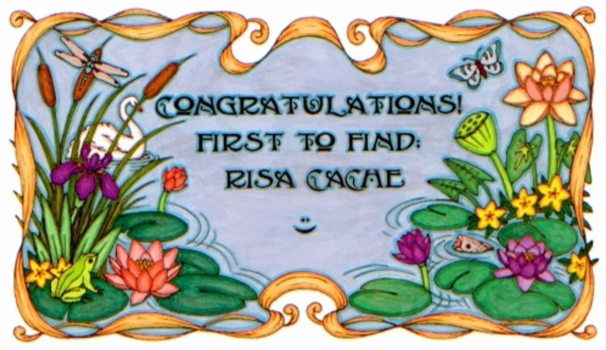 A little "first to find" card I drew to put in one of my geocaches, as a reward for the first person to find it. Traditional ink colored with markers, depicting a peaceful pond scene with a swan, lilypads, lotuses, cattails, iris, and other water plants, as well as a little frog, fish, dragonfly and butterfly, surrounded by an art nouveau ribbon border.