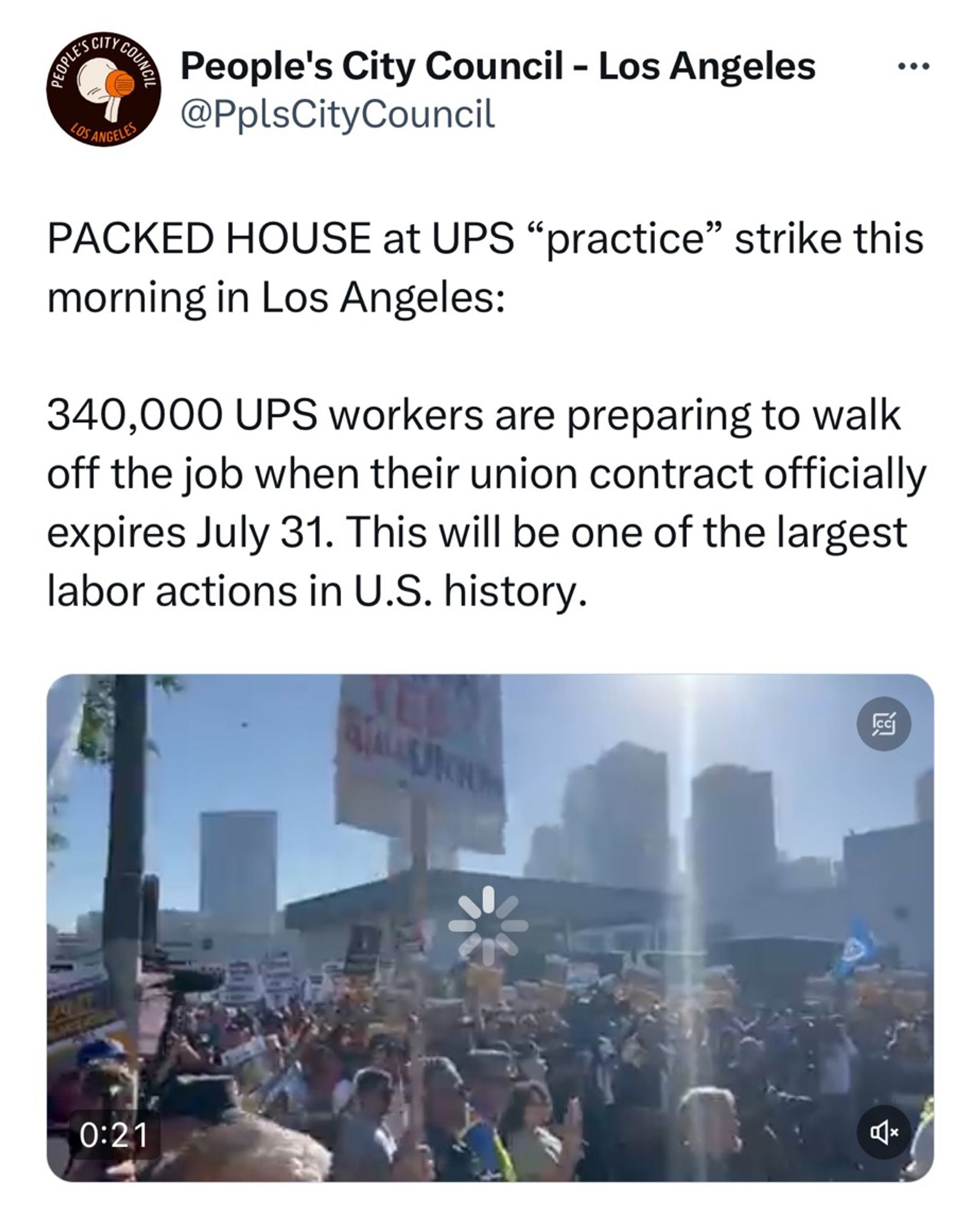 Tweet from pcc “PACKED HOUSE at UPS “practice” strike this morning in Los Angeles: 

340,000 UPS workers are preparing to walk off the job when their union contract officially expires July 31. This will be one of the largest labor actions in U.S. history.”

Tweet has video showing huge crowd of people with signs 