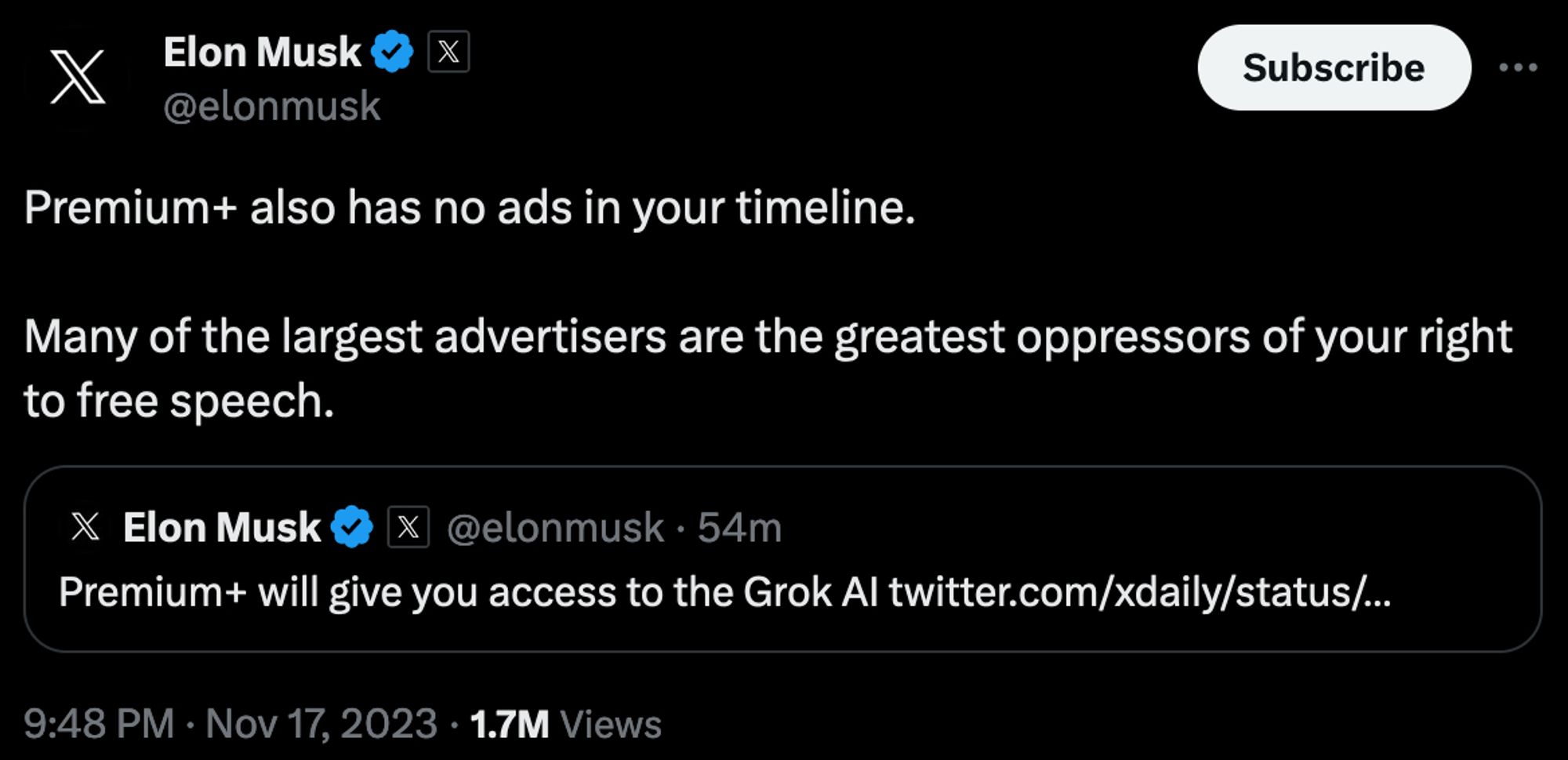 Tweet from Elon Musk:

Premium+ also has no ads in your timeline.
Many of the largest advertisers are the greatest oppressors of your right to free speech.