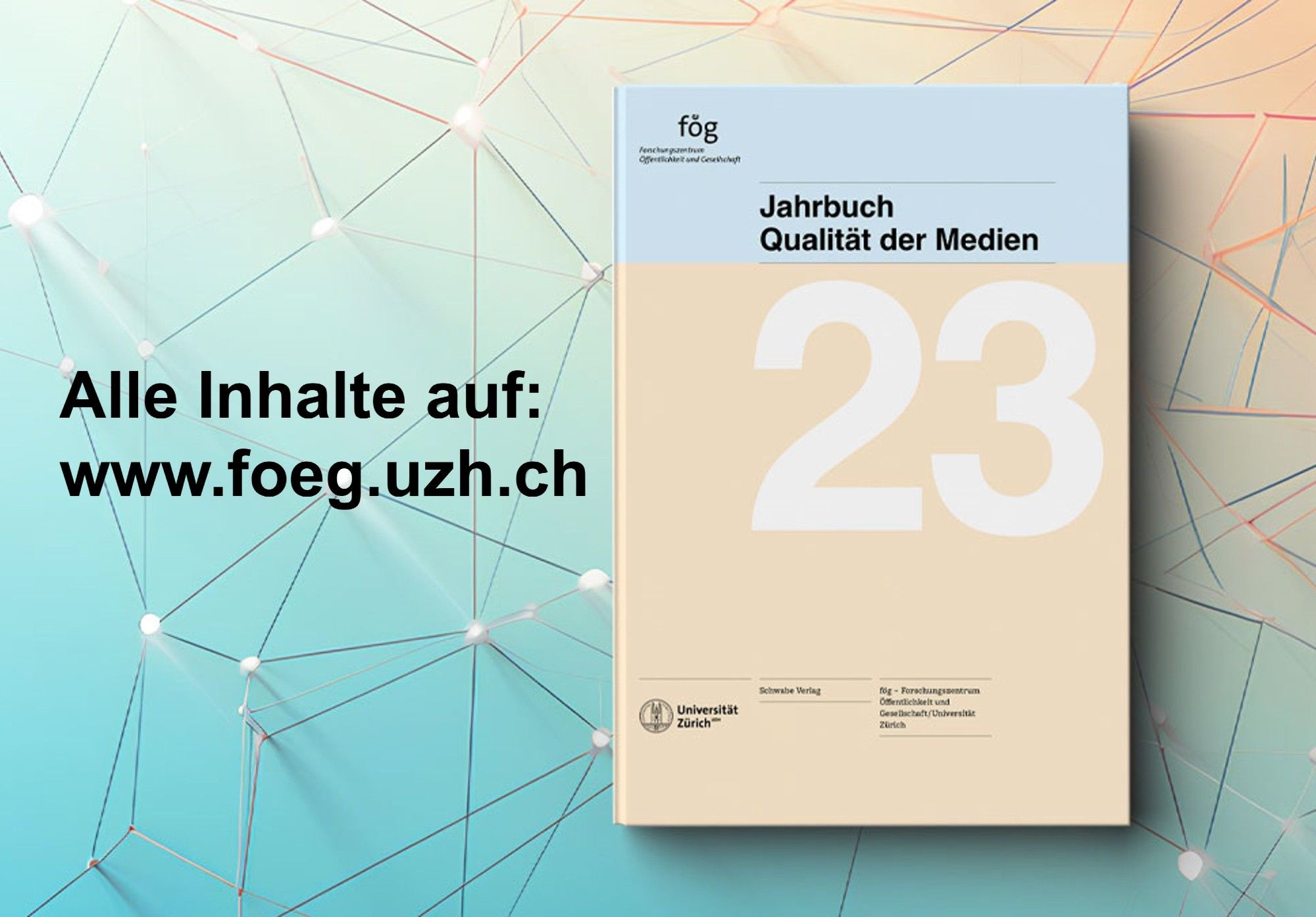 Jahrbuch Qualität der Medien 2023
Alle Inhalte auf: www.foeg.uzh.ch