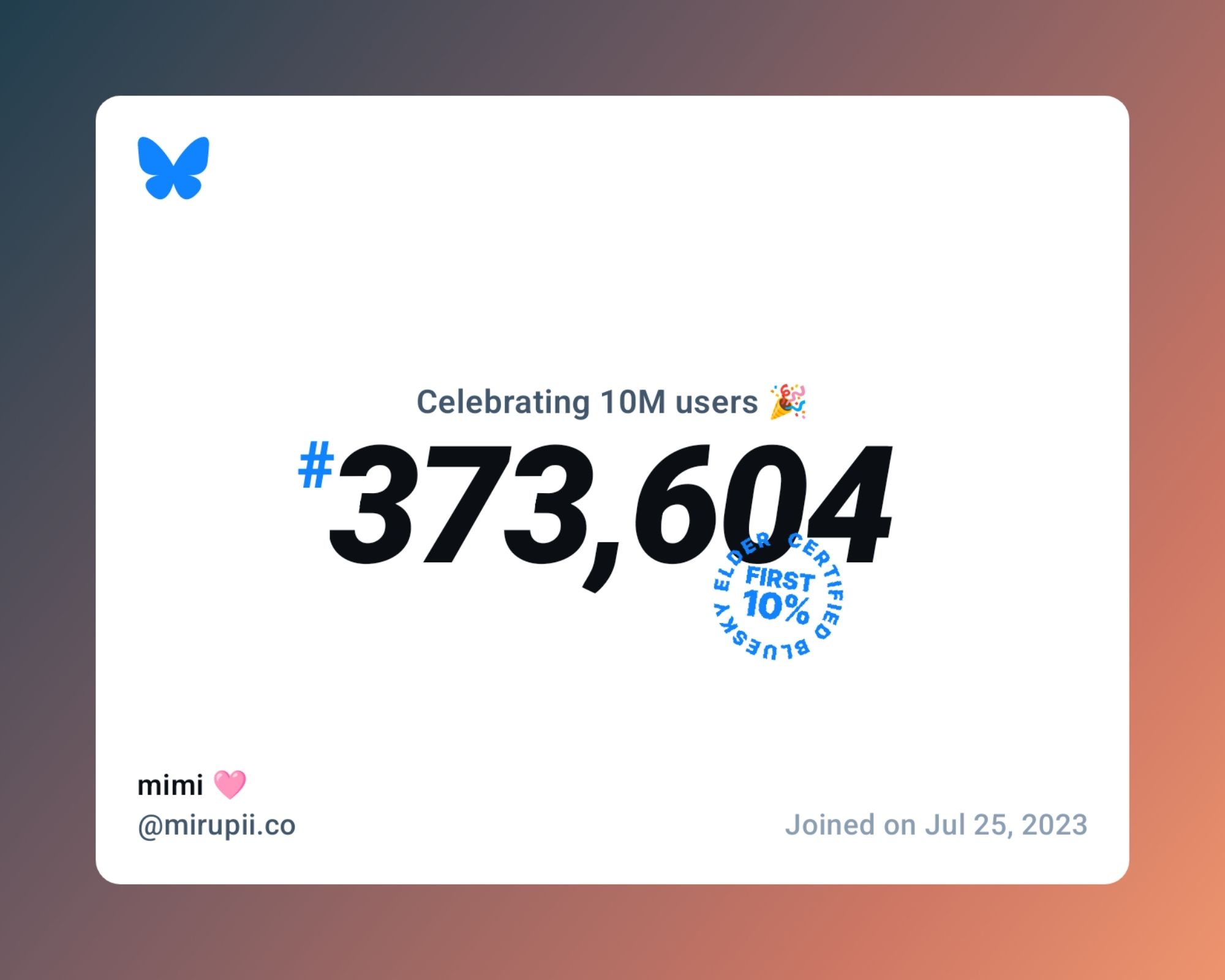 A virtual certificate with text "Celebrating 10M users on Bluesky, #373,604, mimi 🩷 ‪@mirupii.co‬, joined on Jul 25, 2023"