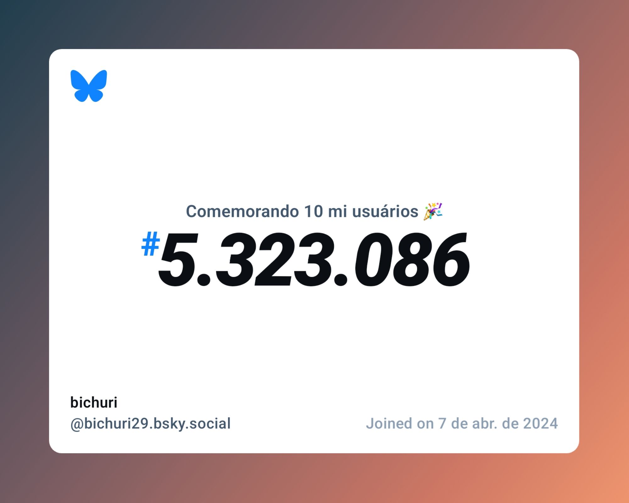 Um certificado virtual com o texto "Comemorando 10 milhões de usuários no Bluesky, #5.323.086, bichuri ‪@bichuri29.bsky.social‬, ingressou em 7 de abr. de 2024"