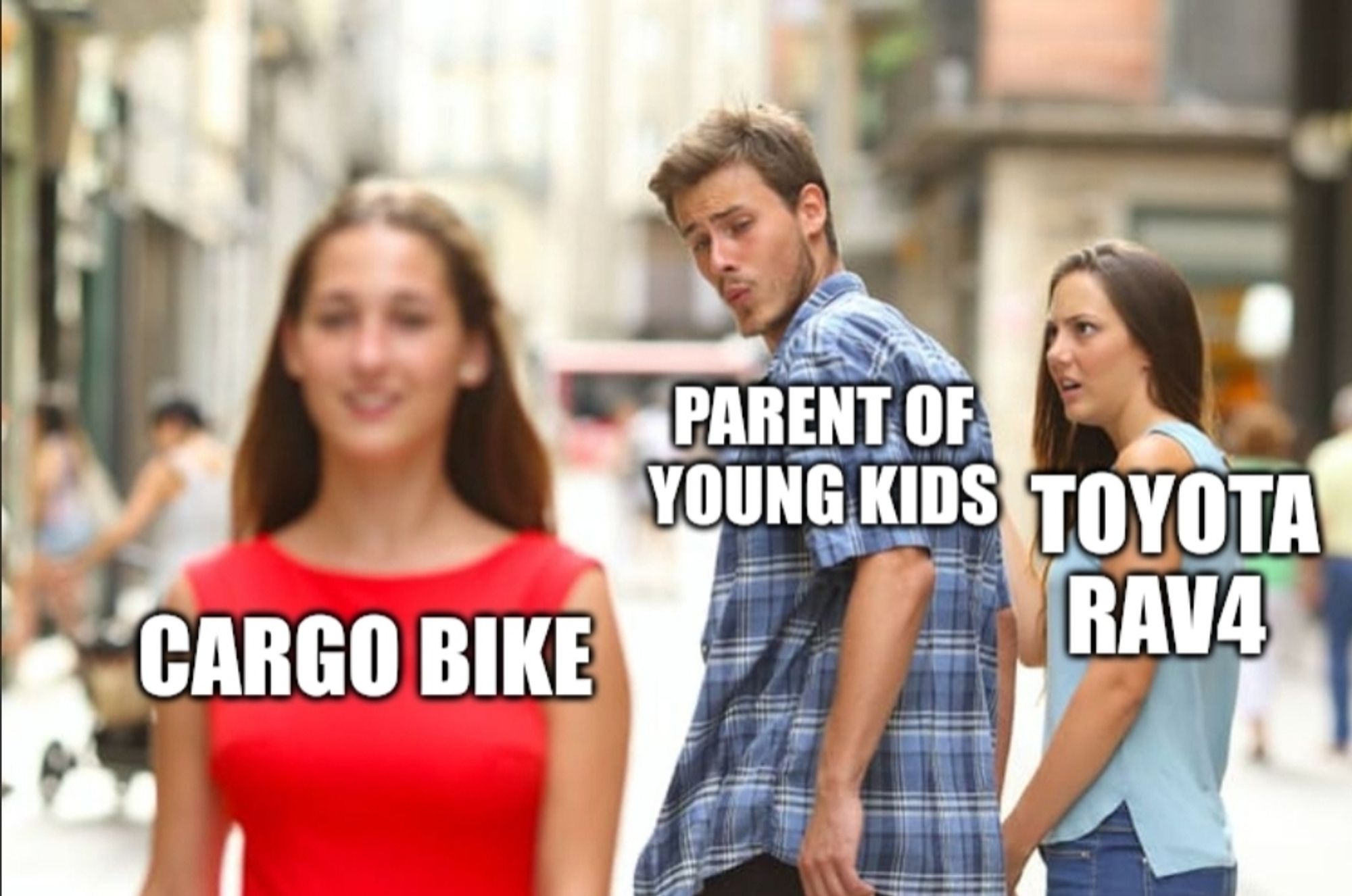 Distracted boyfriend meme. The mad girlfriend is "Toyota RAV4", the boyfriend is "parent of young kids" and the other girl is "cargo bike"