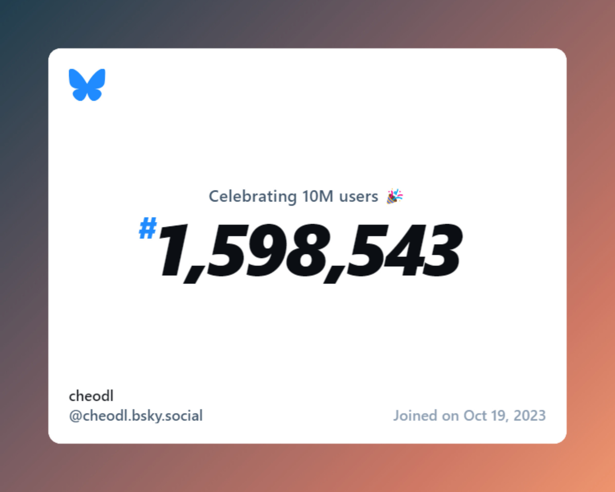 A virtual certificate with text "Celebrating 10M users on Bluesky, #1,598,543, cheodl ‪@cheodl.bsky.social‬, joined on Oct 19, 2023"