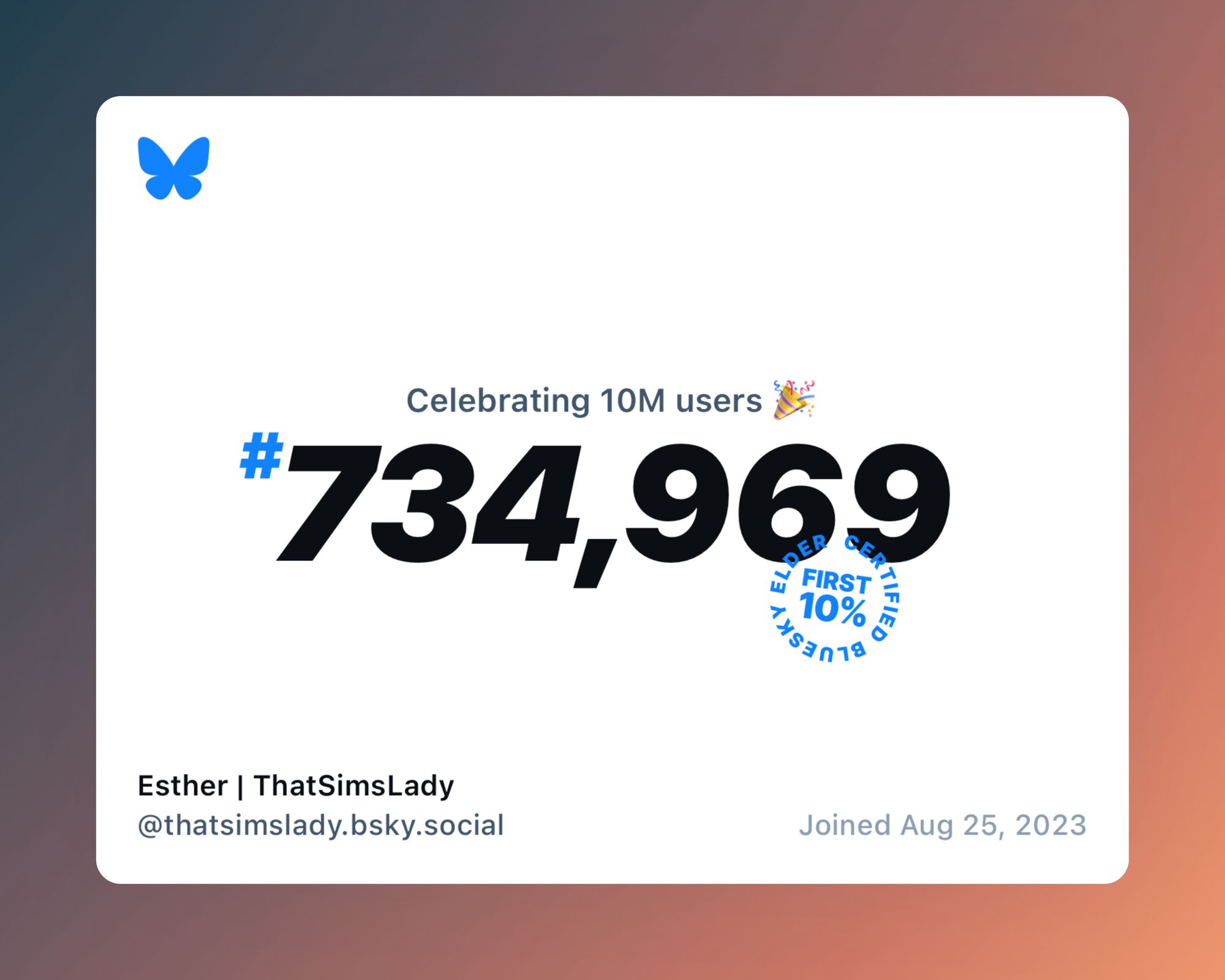 Celebrating 10 M users. The graphic says that ThatSimsLady was the #734,969 to join! She joined on August 25, 2023. That info is in a white box and the outside frame is shades of brown and navy as a gradient.