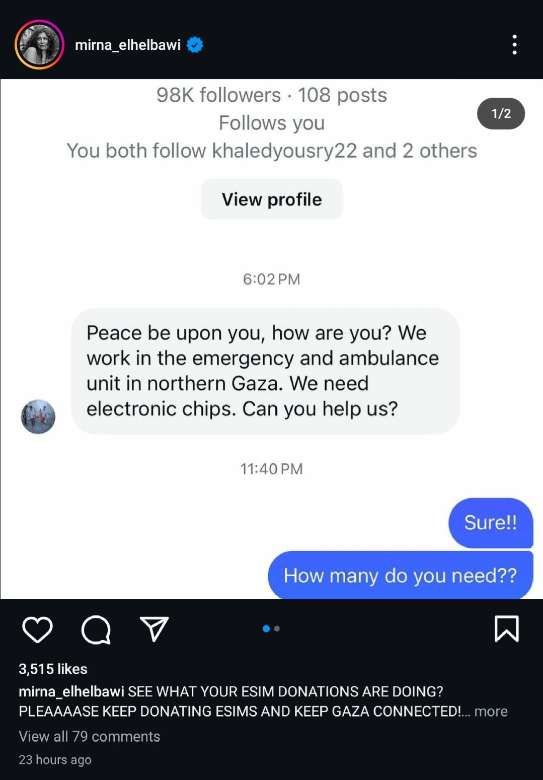 Screenshot of an Instagram post by @mirna_elhelbawi, showing a DM conversation between them and another user. It reads as follows:

Other user: Peace upon you, how are you? We work in the emergency and ambulance unit in Northern Gaza. We need electronic chips. Can you help us?

@mirna_elhelbawi: Sure!! How many do you need?
-
The caption for the post reads, in all caps: See what your esim donations are doing? Pleaaaase keep donating eSims and keep Gaza connected!