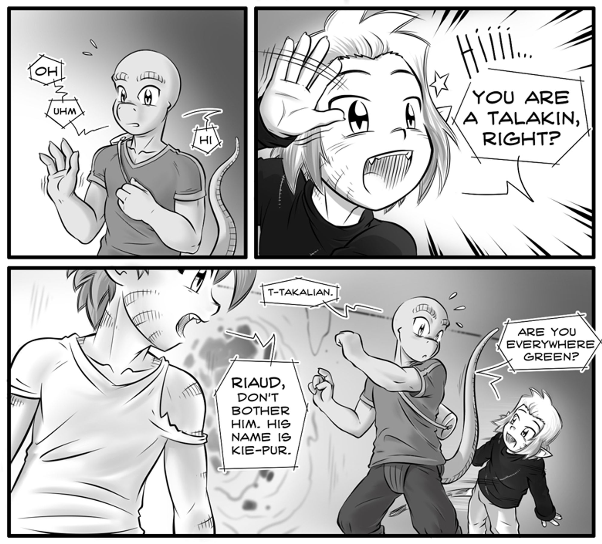 Snippet from my webcomic Katran.
Riaud meets Kie-Pur and startles him now a little bit.
Black and white. 3 Panels.