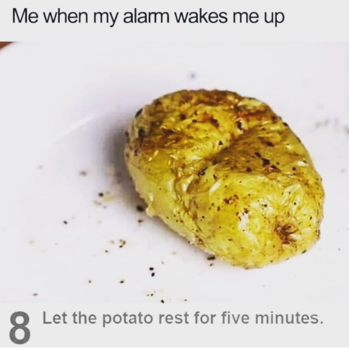 A baked potato resting before getting out of bed 