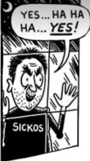 A man looks through a window wearing a shirt that reads "SICKOS" he is saying "YES... HAHAHA...YES!"