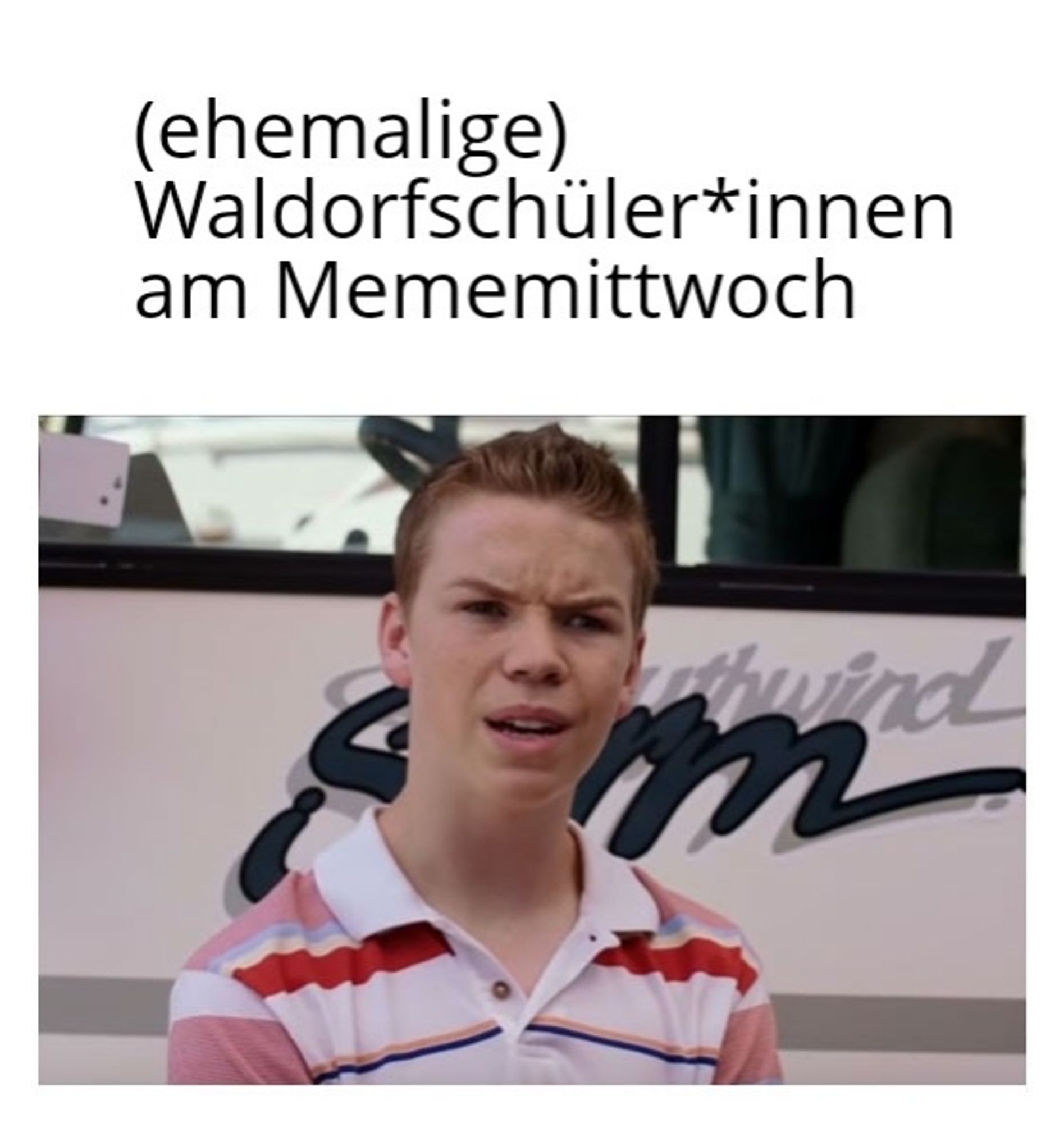 Meme zeigt eine Person, die verwirrt und fragend in Richtung Kamera schaut. Darüber steht "(ehemalige) Waldorfschüler*innen am Mememittwoch"