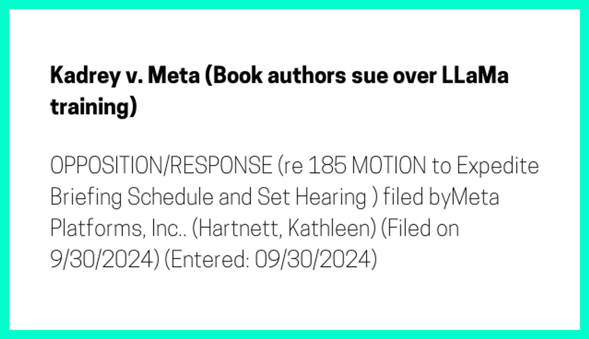 The entry's text: OPPOSITION/RESPONSE (re 185 MOTION to Expedite Briefing Schedule and Set Hearing ) filed byMeta Platforms, Inc.. (Hartnett, Kathleen) (Filed on 9/30/2024) (Entered: 09/30/2024)