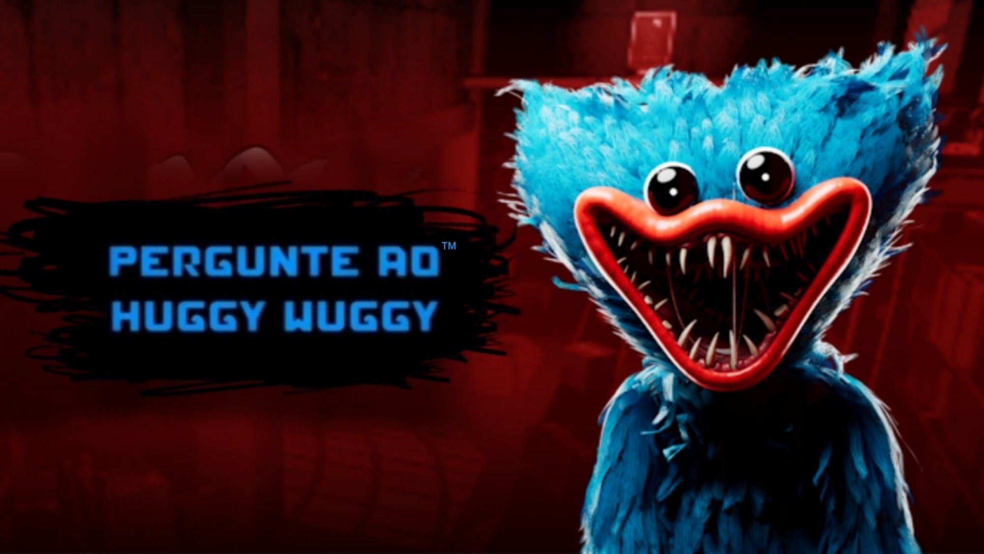 Pergunte ao Huggy Wuggy (2022) 
Faz aniversário em 8 de Outubro