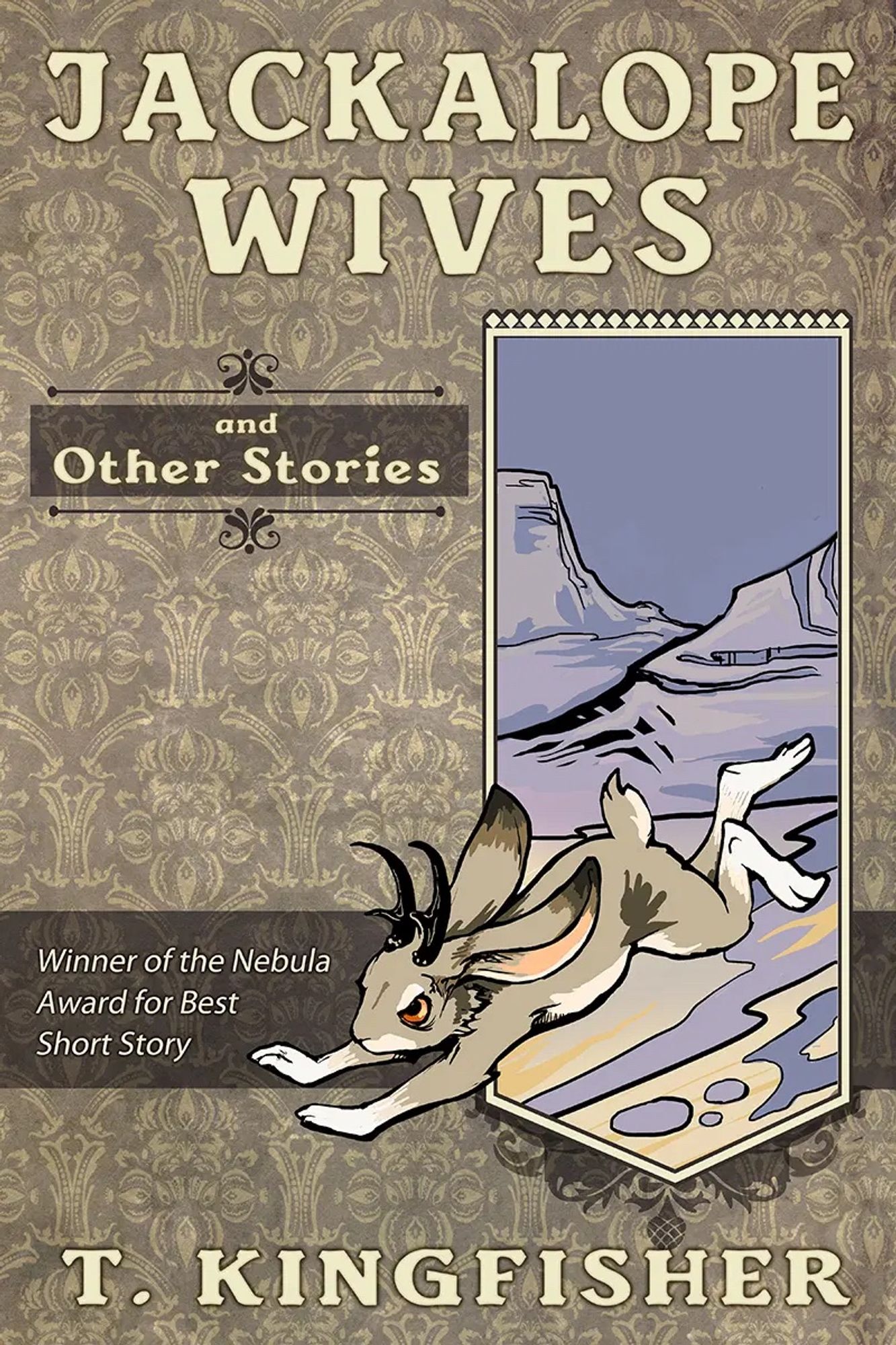 cover to JACKALOPE WIVES AND OTHER STORIES by T. Kingfisher